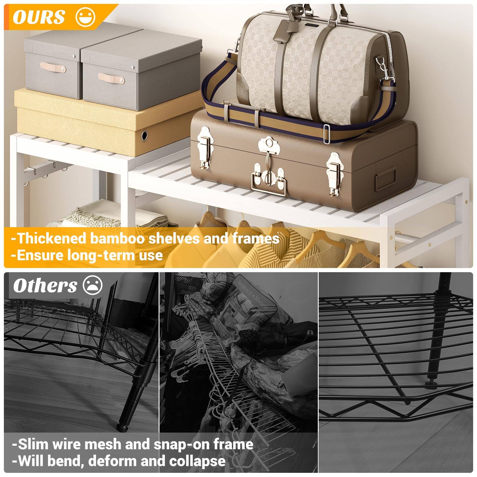 **OURS**  
- Thickened bamboo shelves and frames  
- Ensure long-term use  

**Others**  
- Slim wire mesh and snap-on frame  
- Will bend, deform and collapse