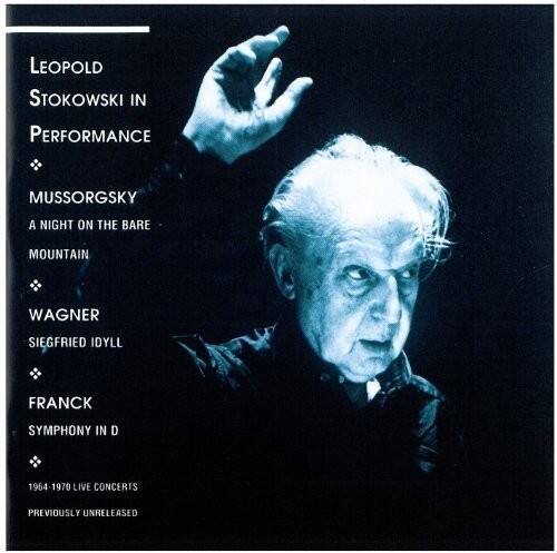 LEOPOLD STOKOWSKI IN PERFORMANCE

MUSORGSKY  
A NIGHT ON THE BARE MOUNTAIN

WAGNER  
SIEGFRIED IDYLL

FRANCK  
SYMPHONY IN D

1964-1970 LIVE CONCERTS  
PREVIOUSLY UNRELEASED