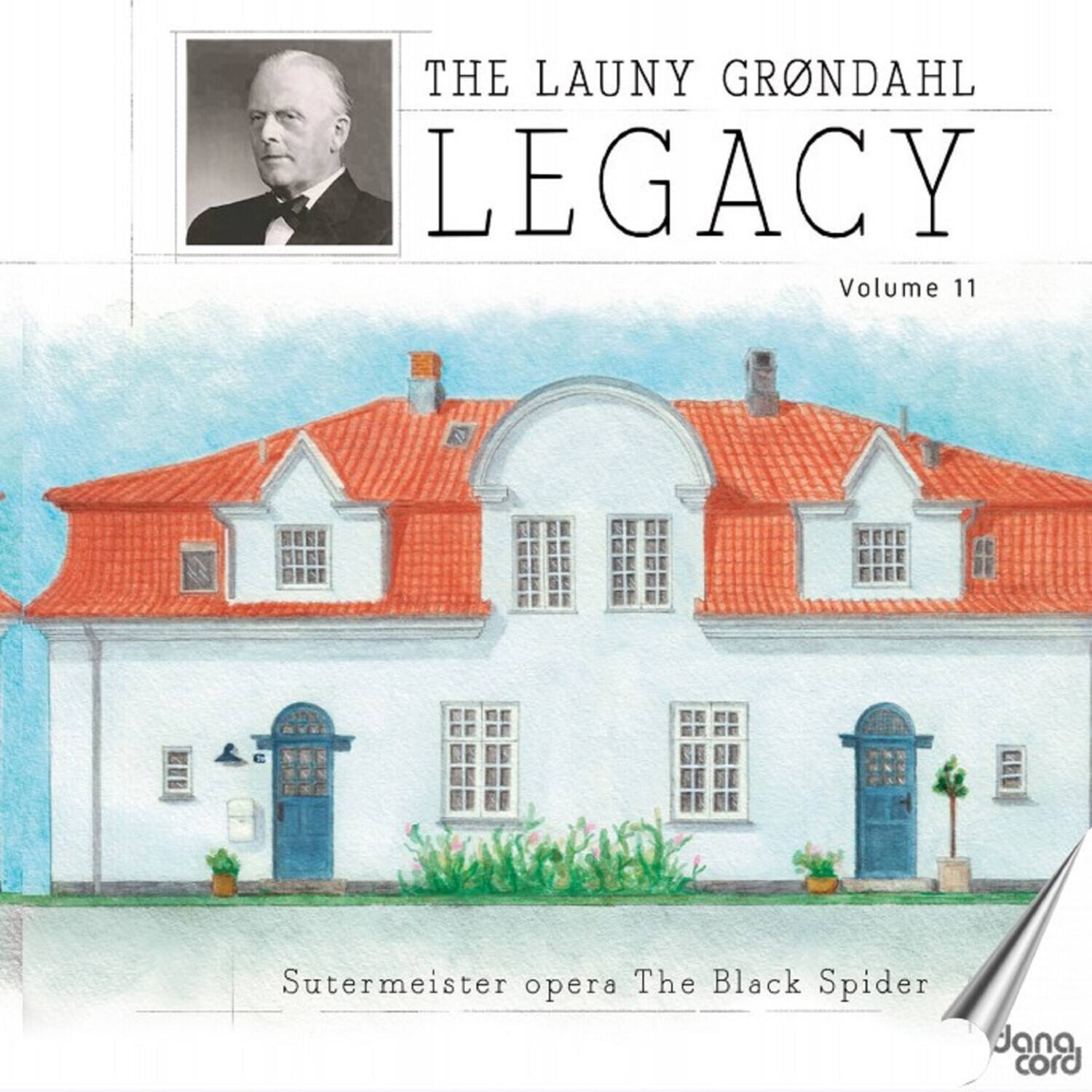 THE LAUNY GRÖNDAHL LEGACY  
Volume 11  
Sutermeister opera The Black Spider  
Jana cord