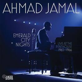 Ahmad Jamal - Emerald City Nights: Live At The Penthouse (1965-1966) - VINYL LP