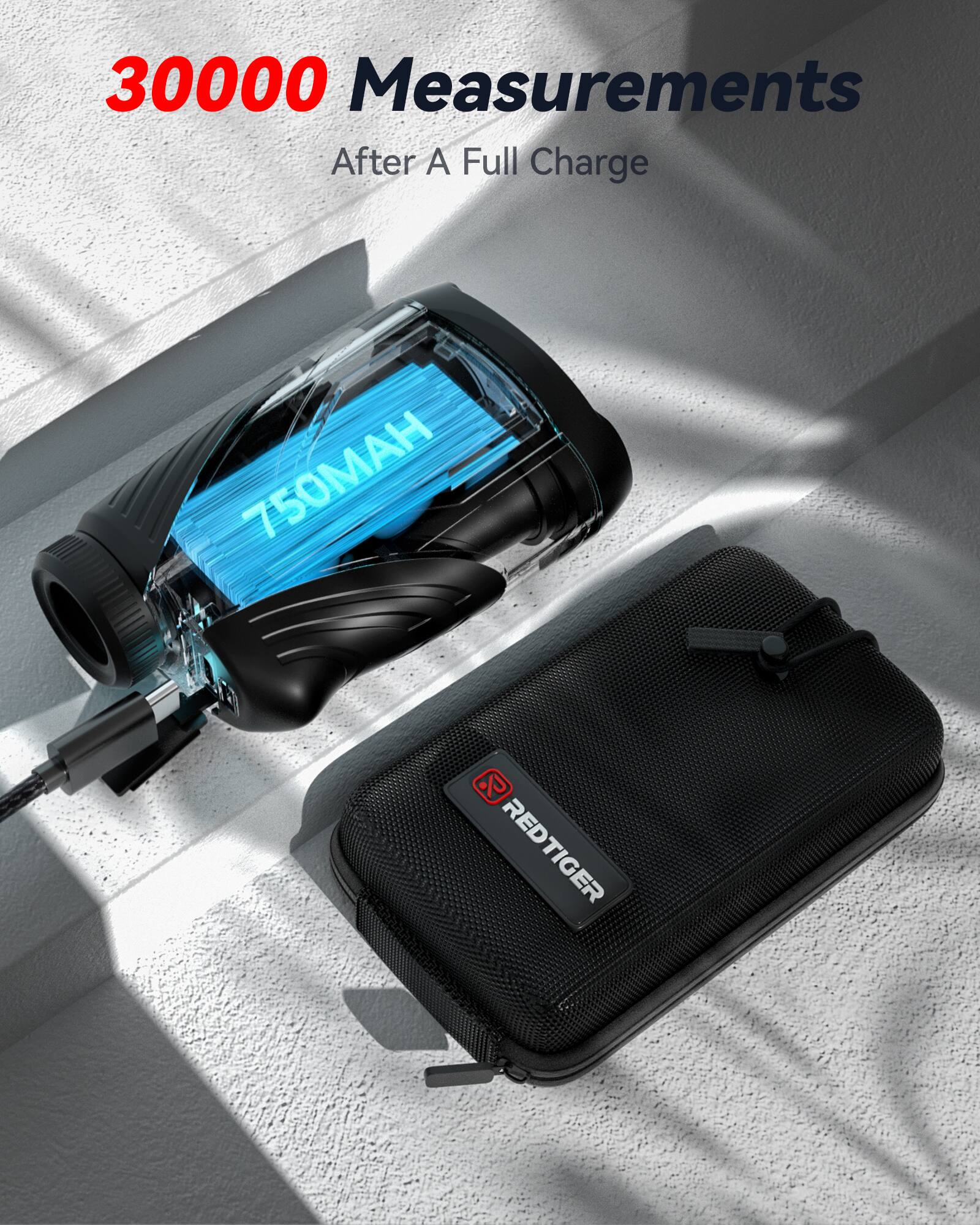 30000 Measurements  
After A Full Charge  

750MAH  

REDTIGER