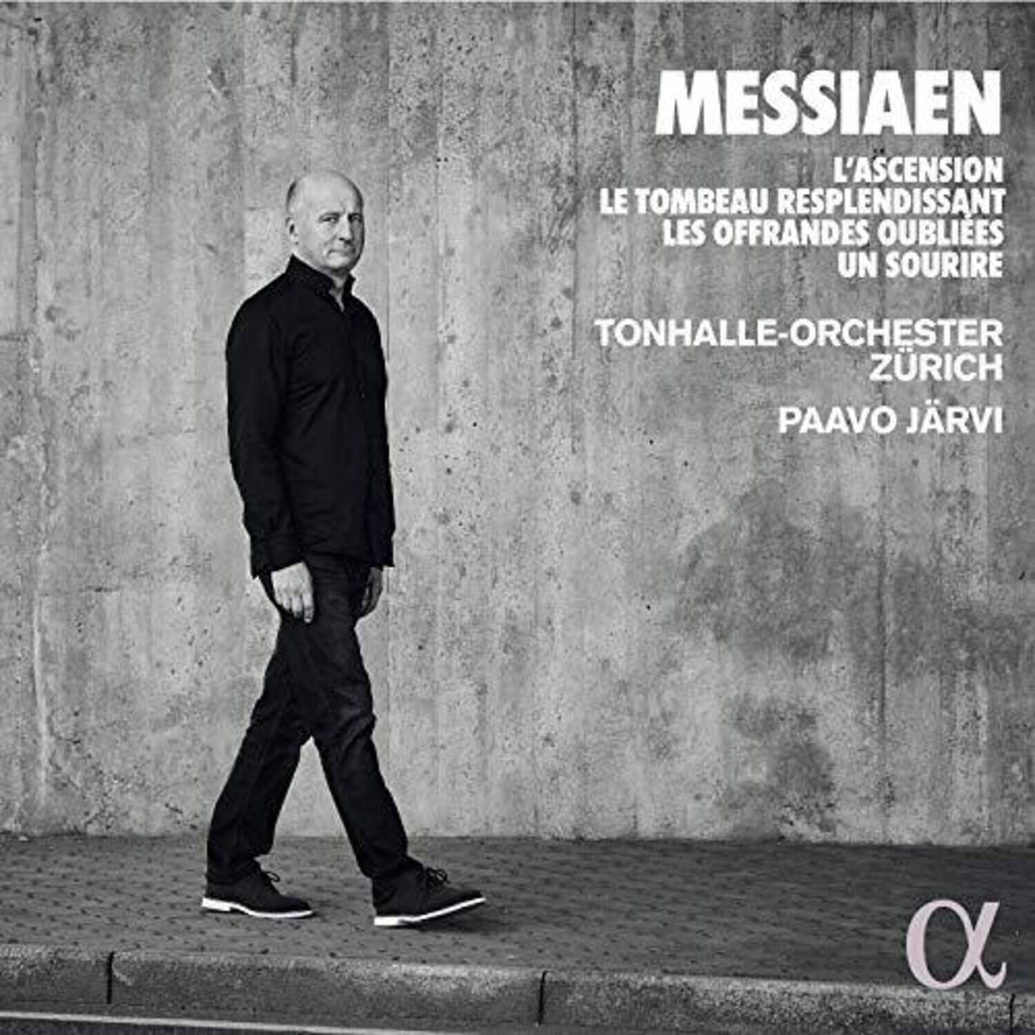 MESSIAEN  
L'ASCENSION  
LE TOMBEAU RESPLENDISSANT  
LES OFFRANDES OUBLIEES  
UN SOURIRE  

TONHALLE-ORCHESTER ZÜRICH  
PAAVO JÄRVI