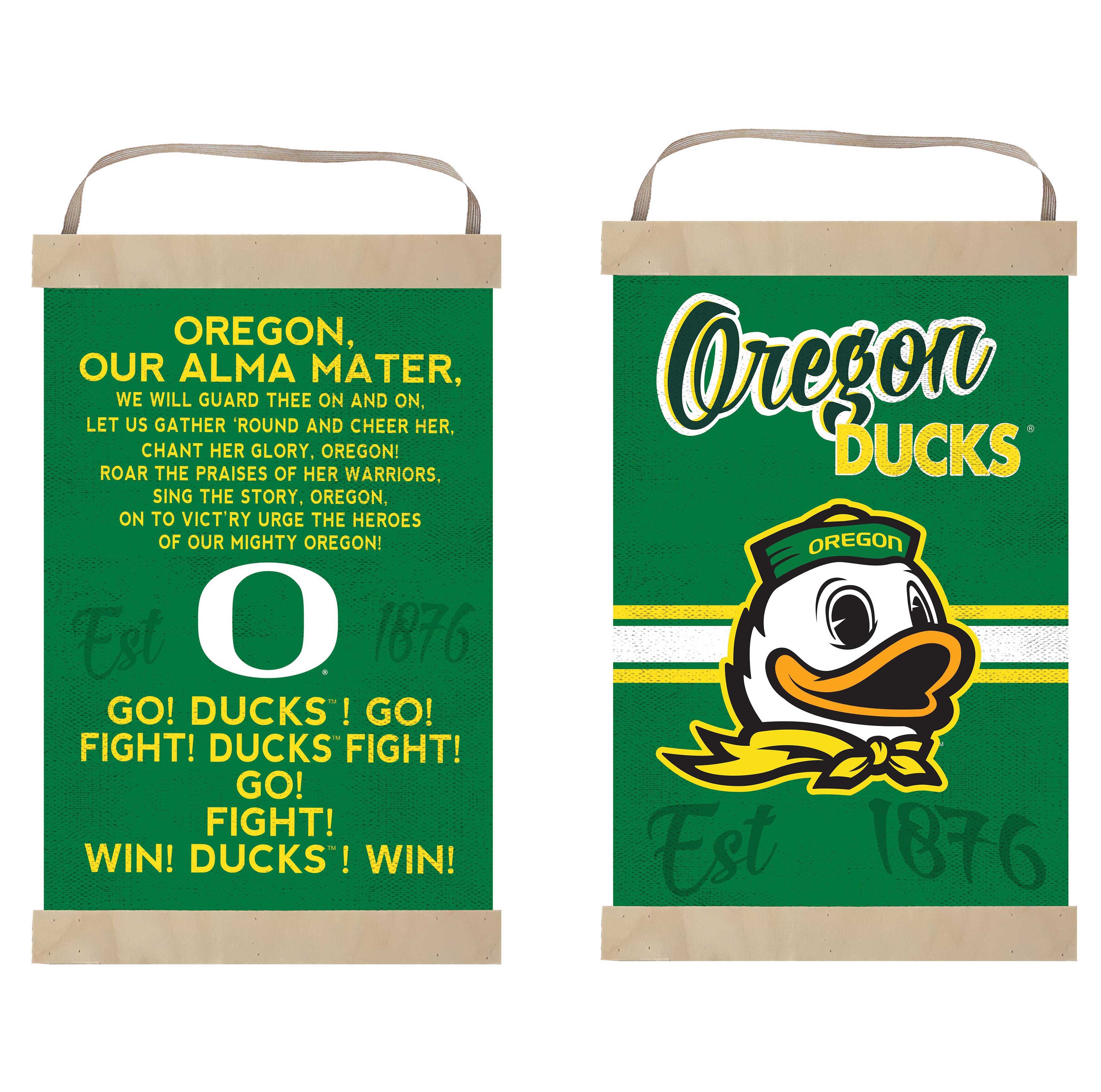 **Left Bag:**

OREGON,  
OUR ALMA MATER,  
WE WILL GUARD THEE ON AND ON,  
LET US GATHER ROUND AND CHEER HER,  
CHANT HER GLORY, OREGON!  
ROAR THE PRAISES OF HER WARRIORS.  
SING THE STORY, OREGON,  
ON TO VICT'RY URGE THE HEROES  
OF OUR MIGHTY OREGON!  

Est 1876  

GO! DUCKS! GO!  
FIGHT! DUCKS FIGHT!  
GO!  
FIGHT!  
WIN! DUCKS! WIN!  

**Right Bag:**

Oregon  
DUCKS  

Est 1876