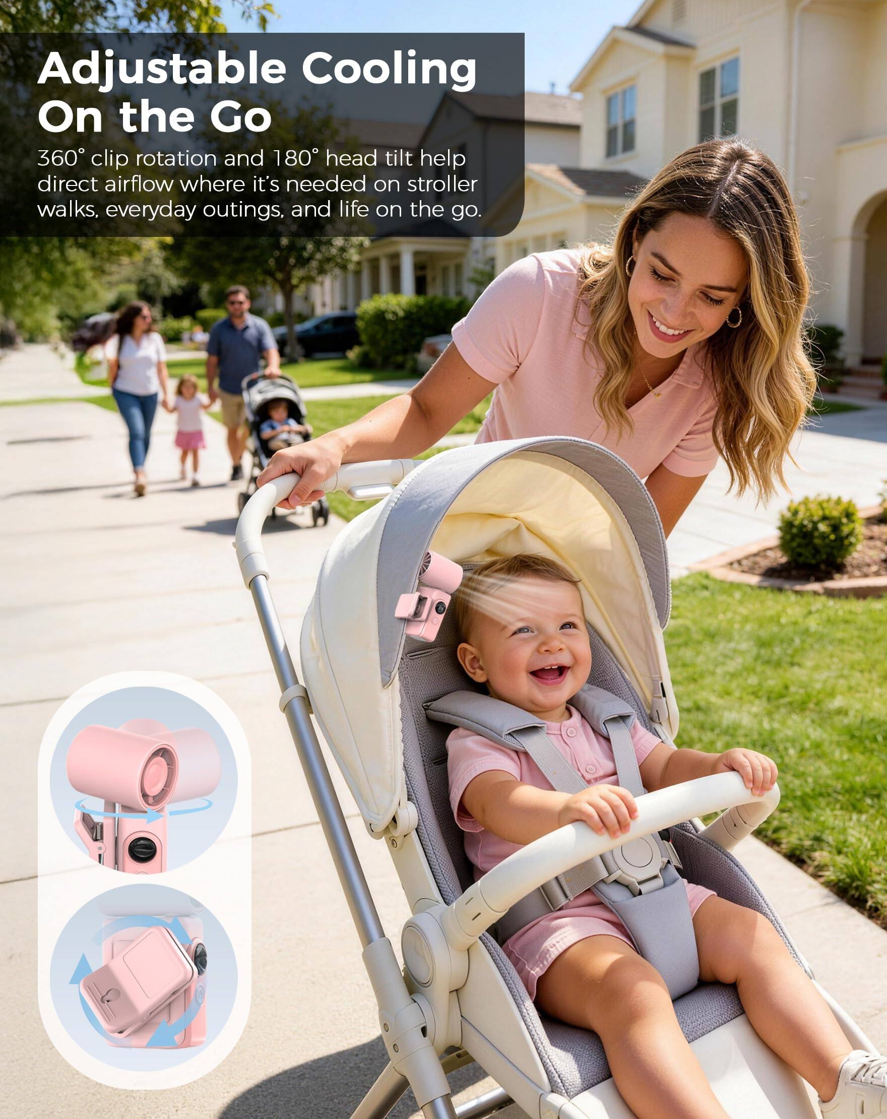 Adjustable Cooling On the Go

360° clip rotation and 180° head tilt help direct airflow where it's needed on stroller walks, everyday outings, and life on the go.
