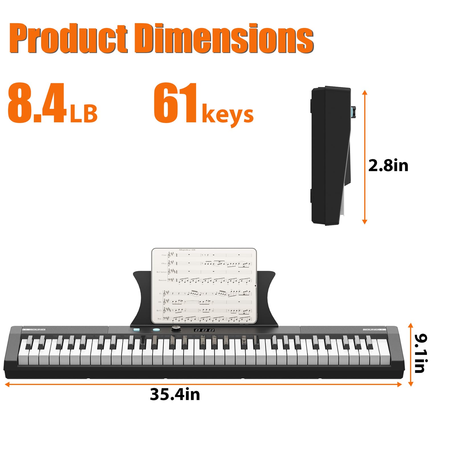 Product Dimensions  
8.4 LB  
61 keys  
2.8in  
35.4in  
9.1in