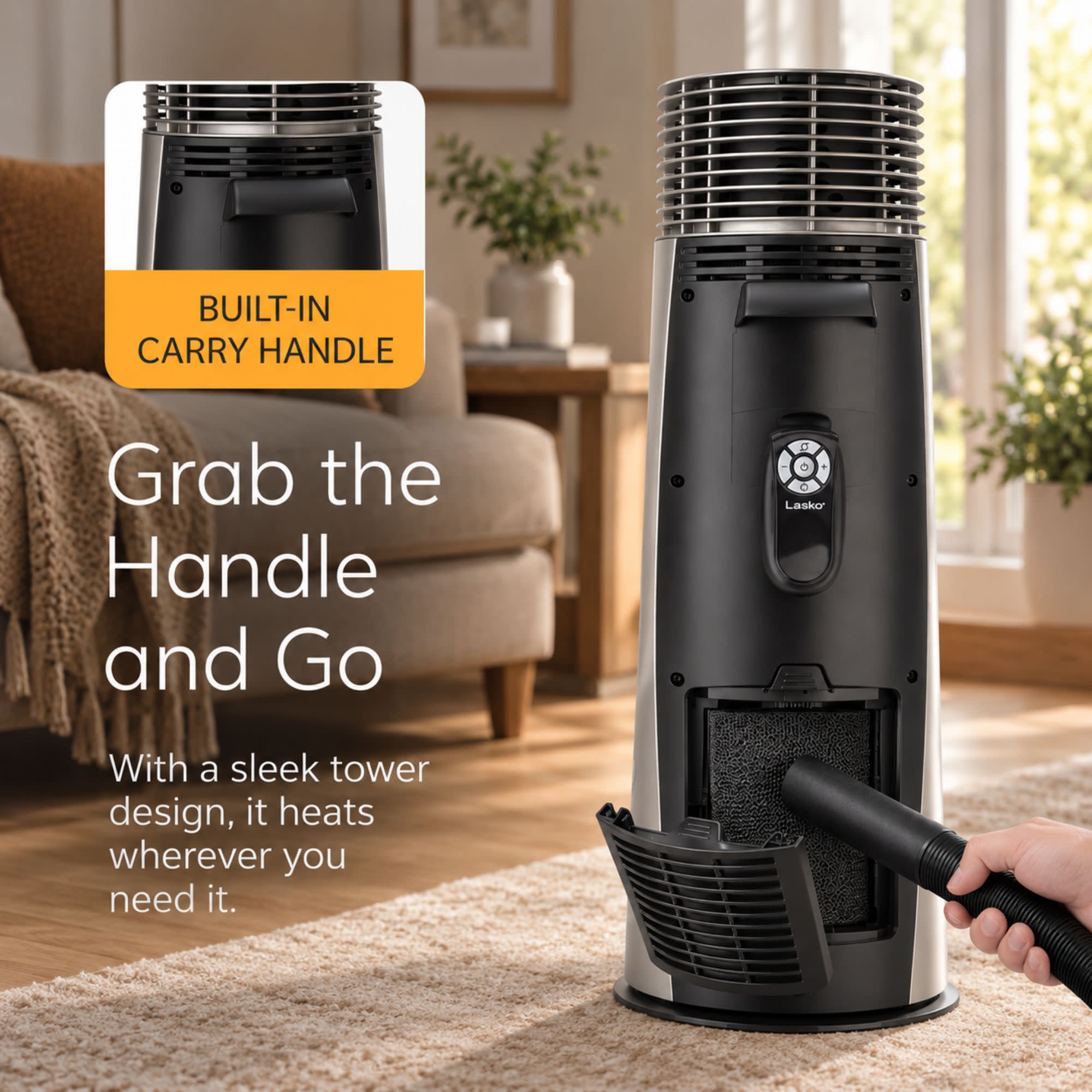 BUILT-IN CARRY HANDLE  
Grab the Handle and Go  
With a sleek tower design, it heats wherever you need it.