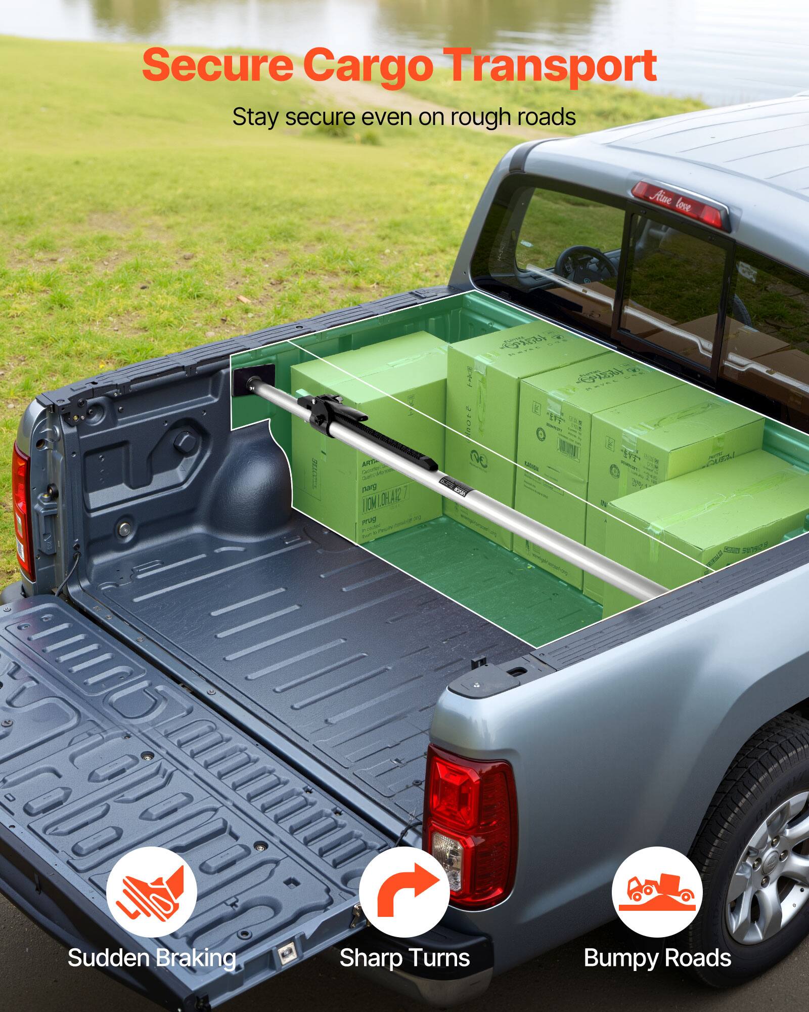 Secure Cargo Transport  
Stay secure even on rough roads  

- Sudden Braking  
- Sharp Turns  
- Bumpy Roads