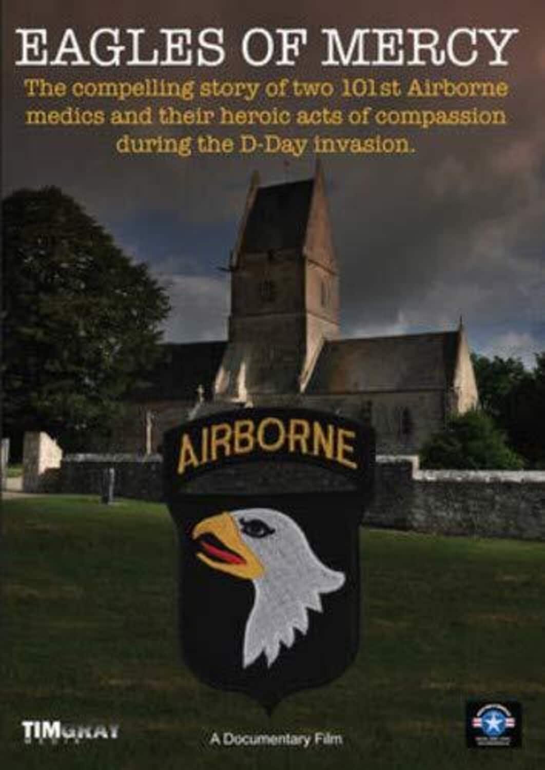 Eagles of Mercy The Compelling Story of Two Airborne Medics & theirHeroic Acts During D-Day  - DVD
