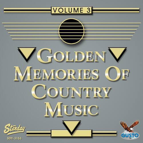 VOLUME 3  
GOLDEN MEMORIES OF COUNTRY MUSIC  

Starday  
SDY-3153  

GUSTO