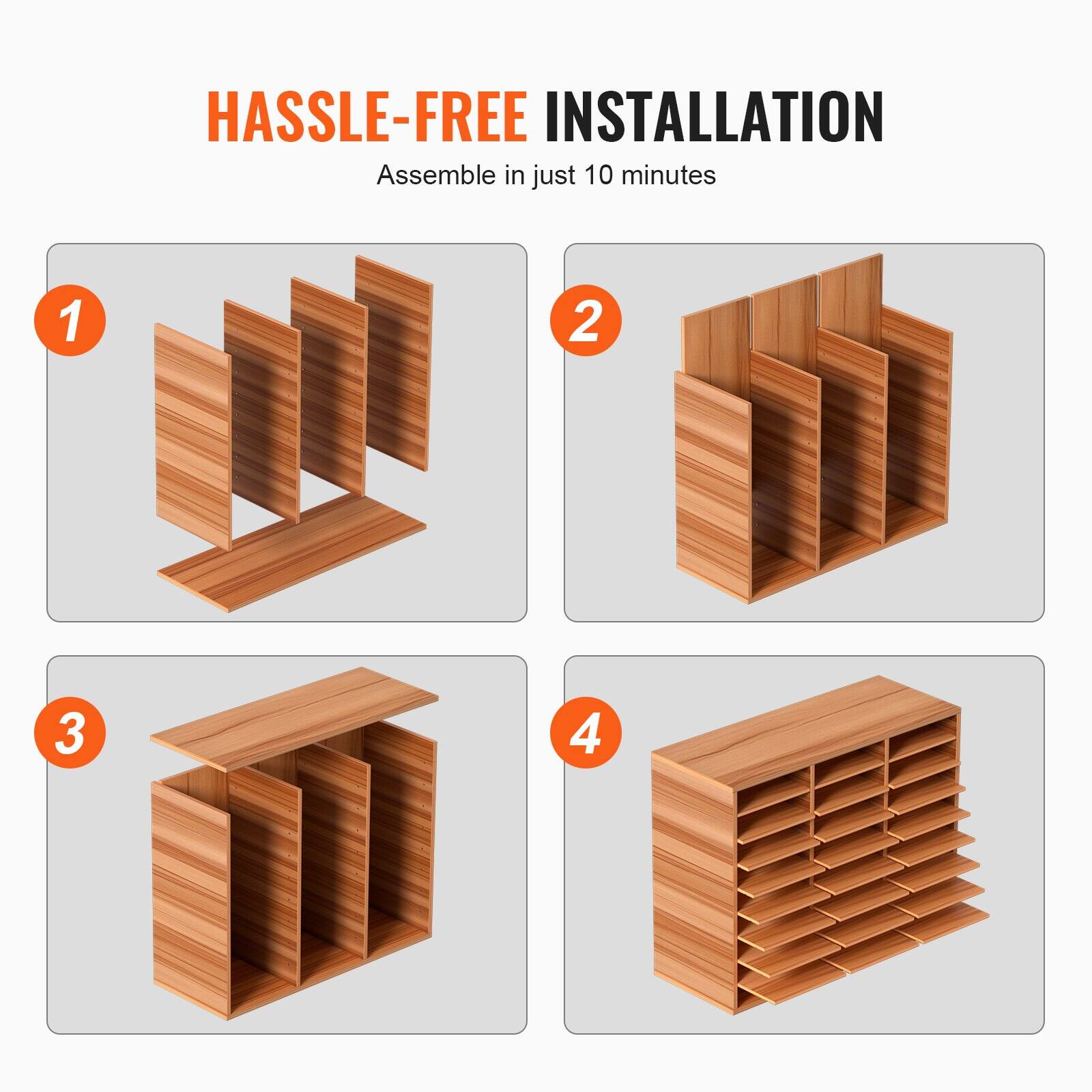 HASSLE-FREE INSTALLATION  
Assemble in just 10 minutes  

1  
2  
3  
4