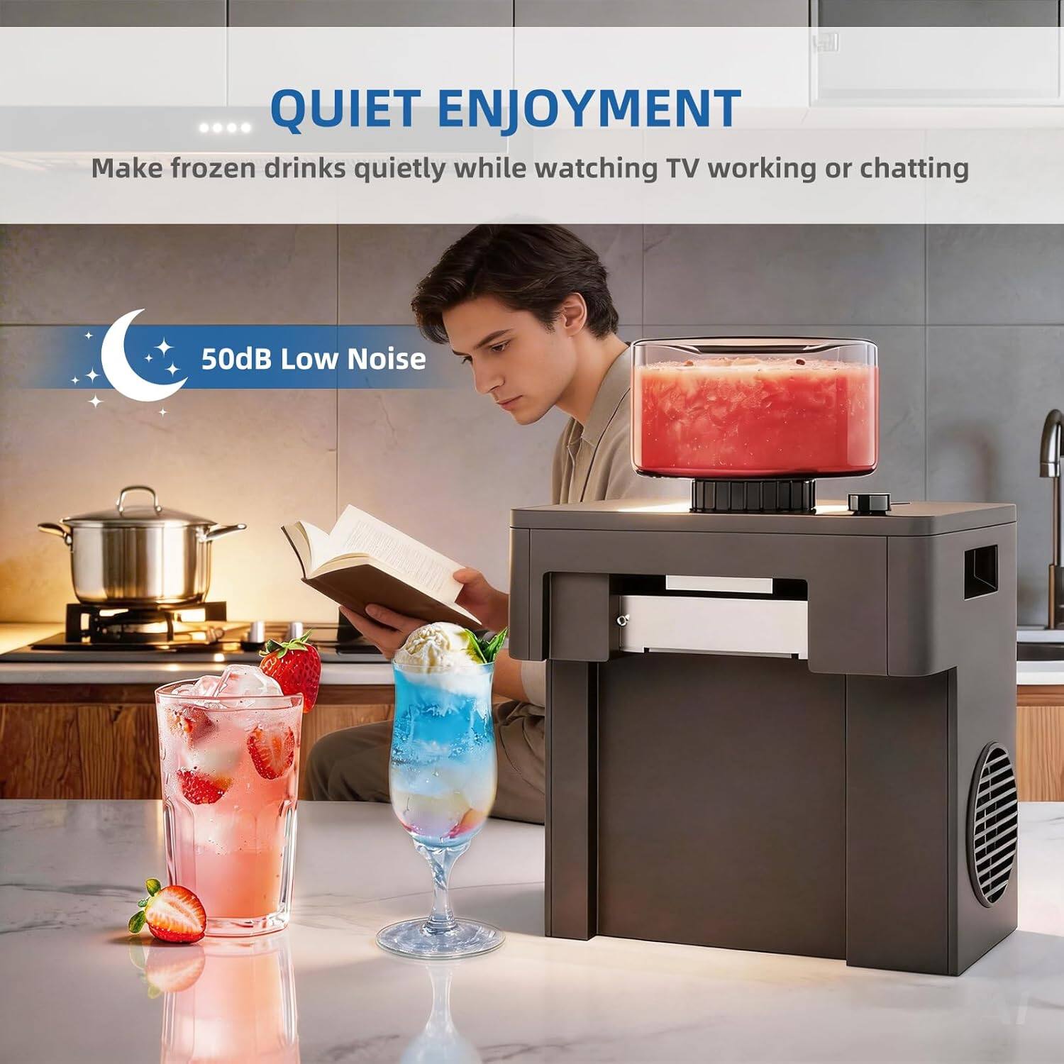 QUIET ENJOYMENT  
Make frozen drinks quietly while watching TV, working, or chatting  
50dB Low Noise
