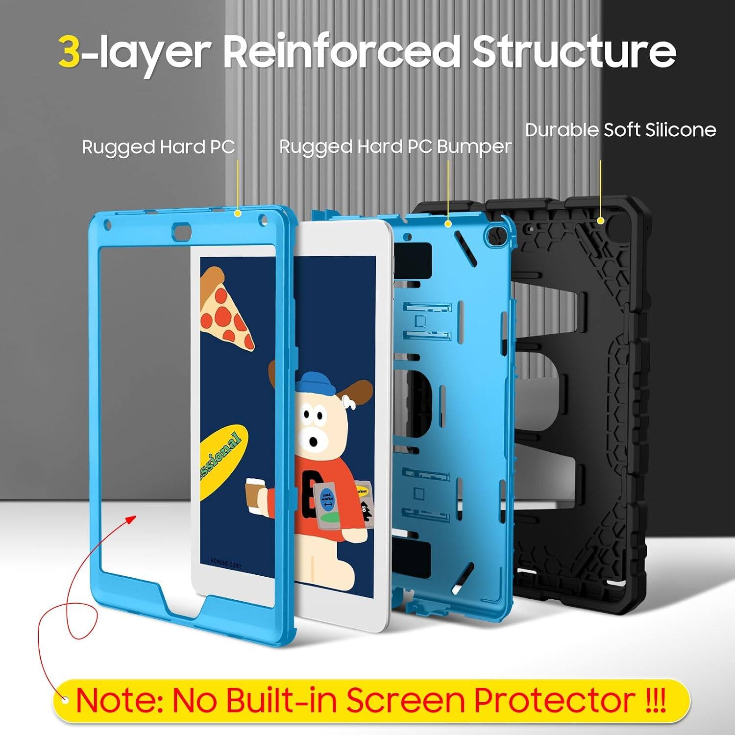 3-layer Reinforced Structure  
Rugged Hard PC  
Rugged Hard PC Bumper  
Durable Soft Silicone  

Note: No Built-in Screen Protector!!!