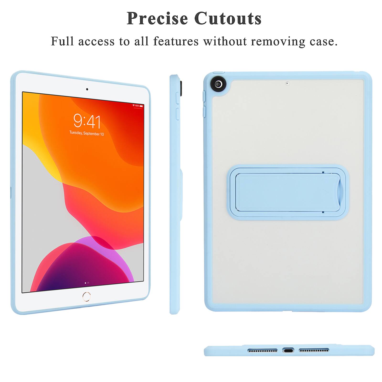 Precise Cutouts  
Full access to all features without removing case.  

9:41 Tuesday, September 10