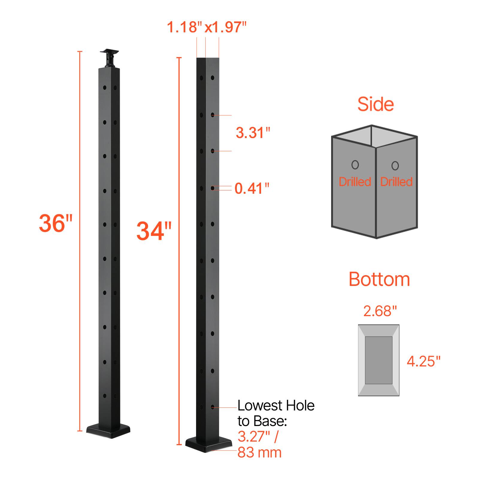 1.18" x 1.97"  
Side: 3.31" x 0.41"  
36"  
34"  
Bottom: 2.68" x 4.25"  
Lowest Hole to Base: 3.27" / 83 mm