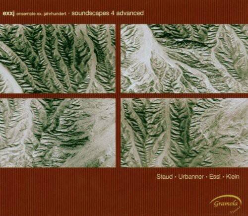 exxj ensemble XX. jahrhundert - soundscapes 4 advanced

Staud • Urbanner • Essl • Klein

Gramola