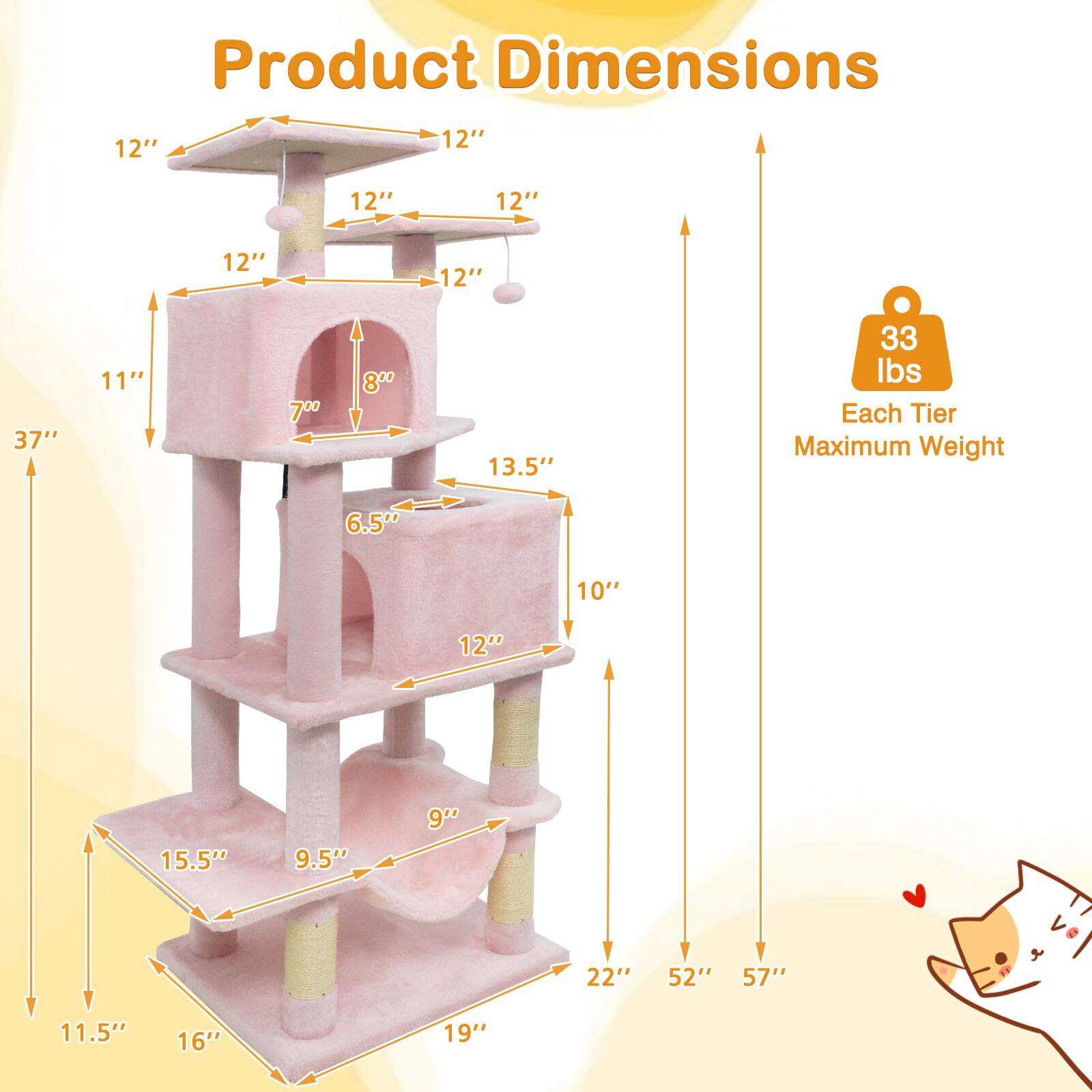 Product Dimensions:  
- 12" x 12" x 12"  
- 12" x 12" x 12"  
- 12" x 12" x 12"  
- 12" x 12" x 12"  
- 12" x 12" x 12"  
- 12" x 12" x 12"  
- 37"  
- 11"  
- 7"  
- 8"  
- 13.5"  
- 33 lbs  

Each Tier Maximum Weight:  
- 6.5"  
- 10"  
- 12"  
- 15.5"  
- 9.5"  
- 9"  
- 22"  
- 52"  
- 57"  
- 11.5"  
- 16"  
- 19"