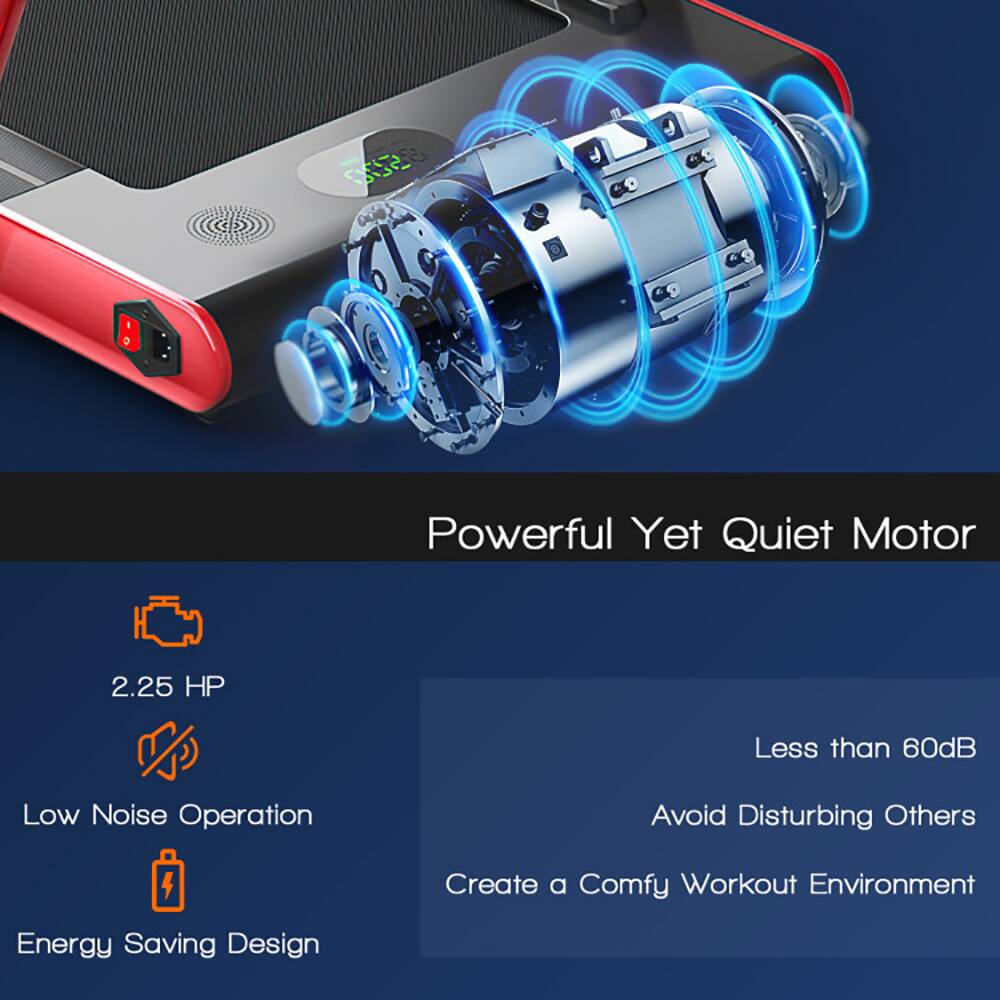 Powerful Yet Quiet Motor  
2.25 HP  
Less than 60dB  
Low Noise Operation  
Avoid Disturbing Others  
Create a Comfy Workout Environment  
Energy Saving Design