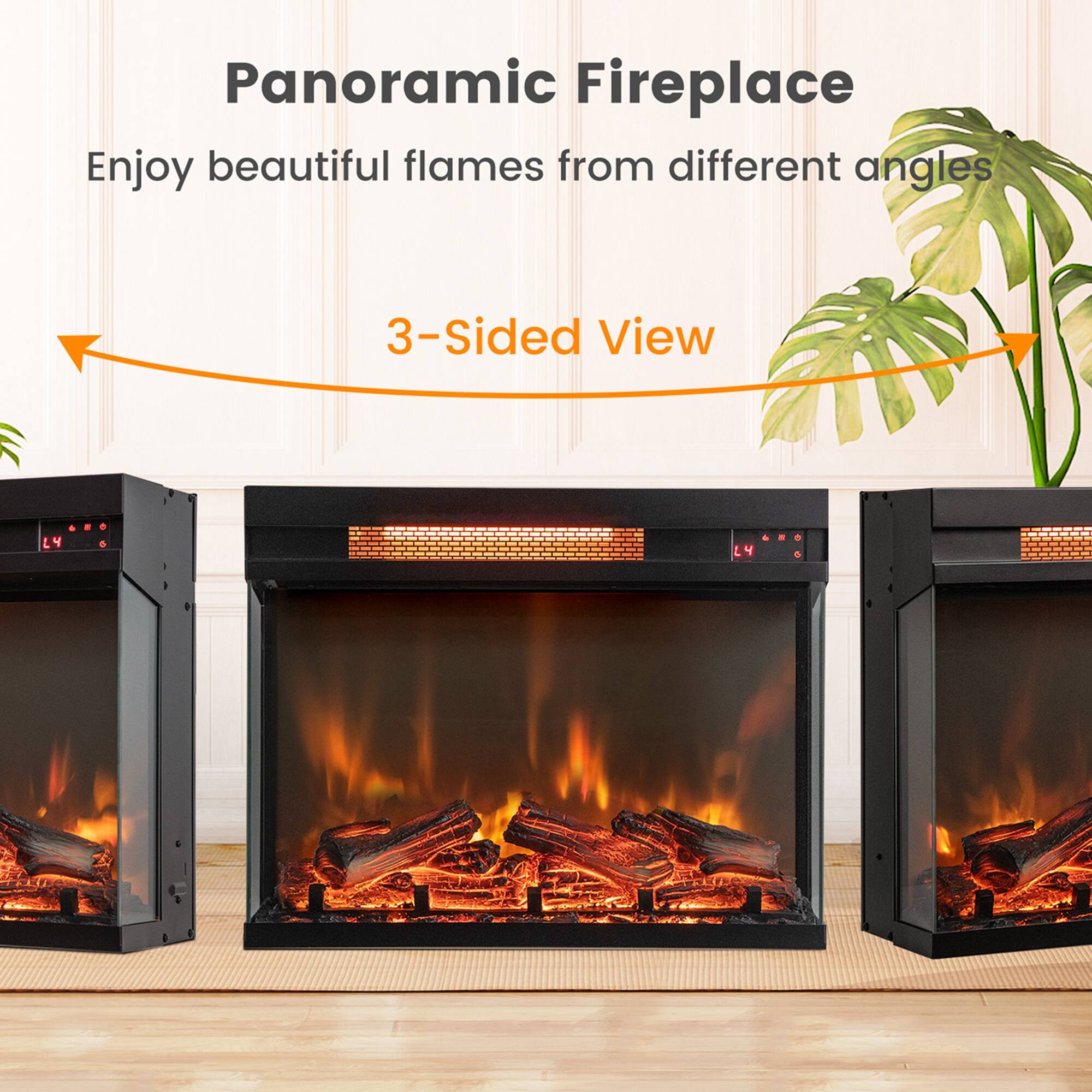 Panoramic Fireplace  
Enjoy beautiful flames from different angles  
3-Sided View