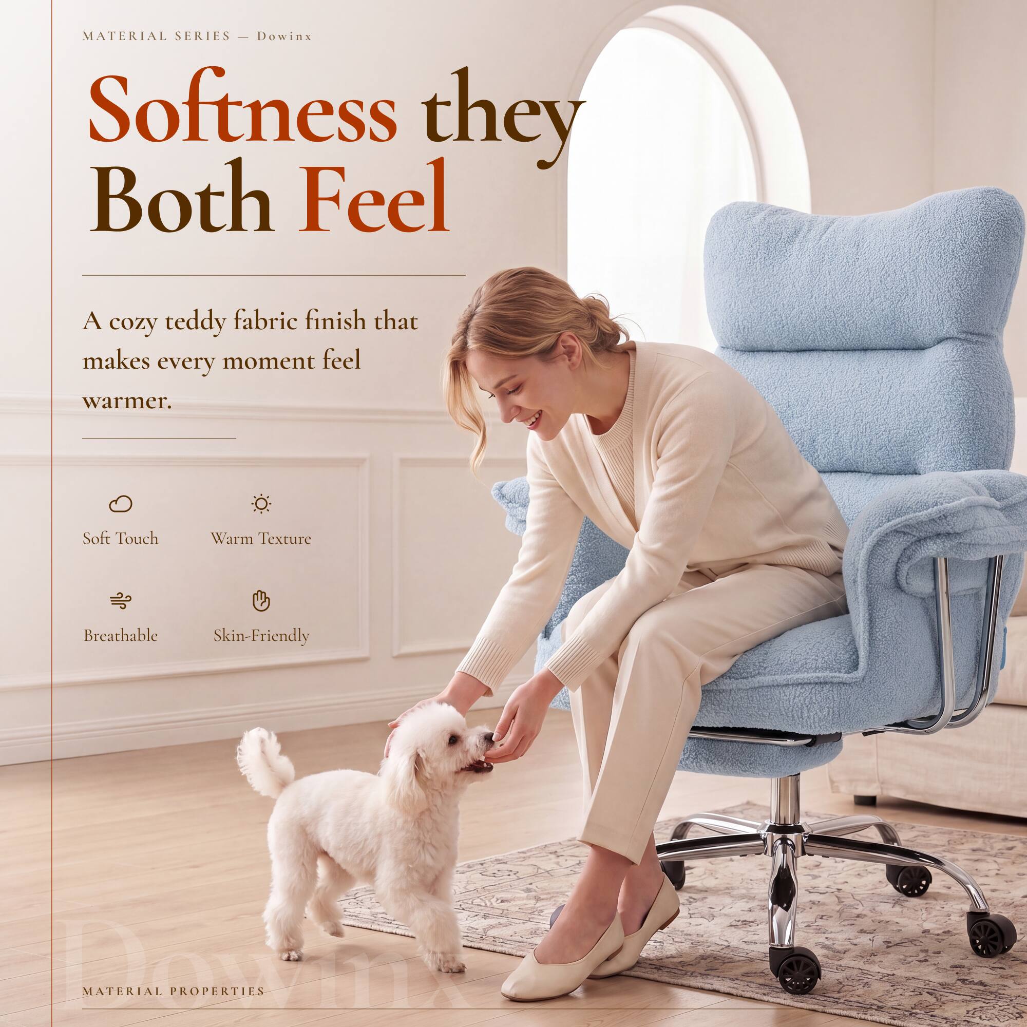 MATERIAL SERIES - Dowinx  
Softness they Both Feel  

A cozy teddy fabric finish that makes every moment feel warmer.  

Soft Touch  
Warm Texture  
Breathable  
Skin-Friendly  

MATERIAL PROPERTIES