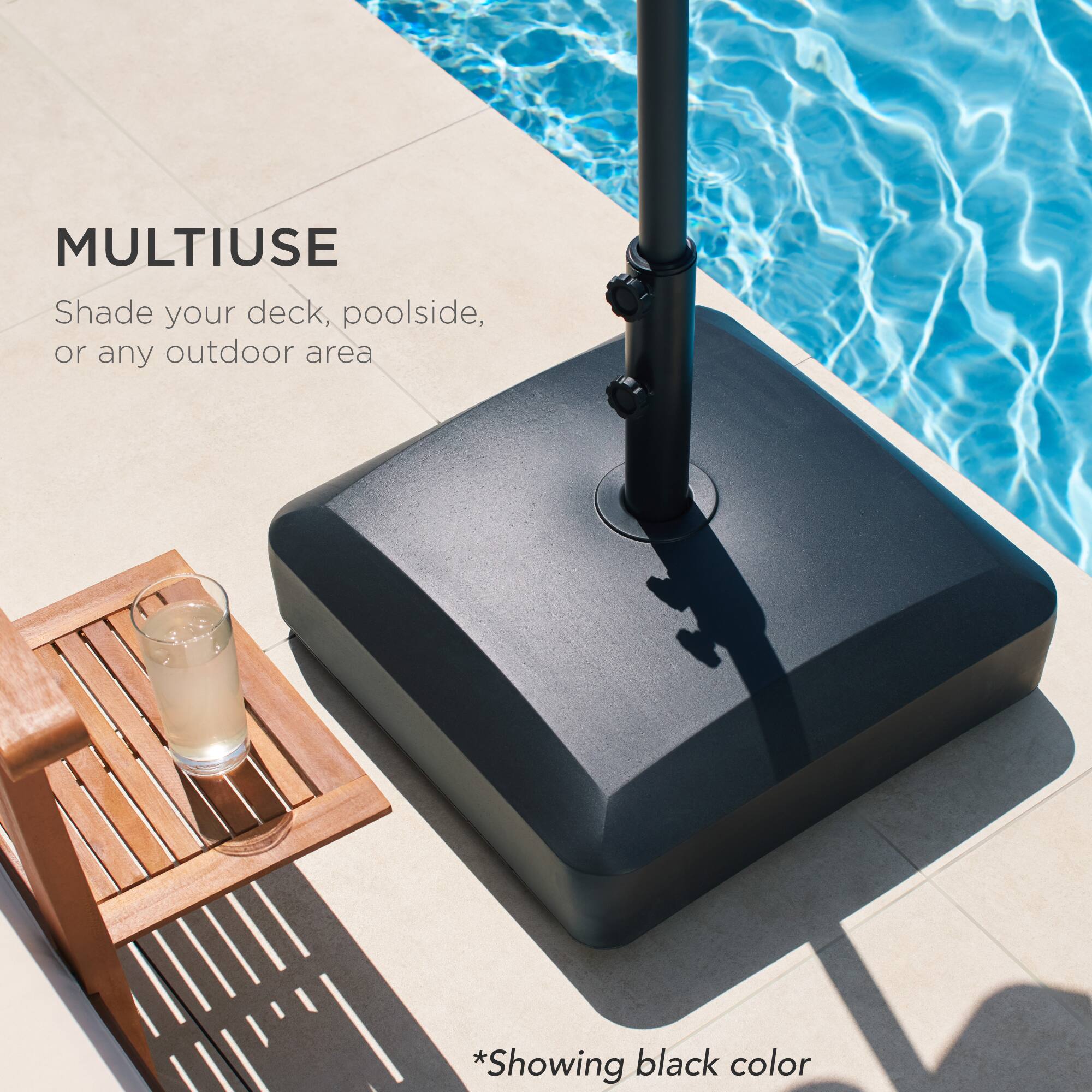 MULTIUSE  
Shade your deck, poolside, or any outdoor area  

*Showing black color