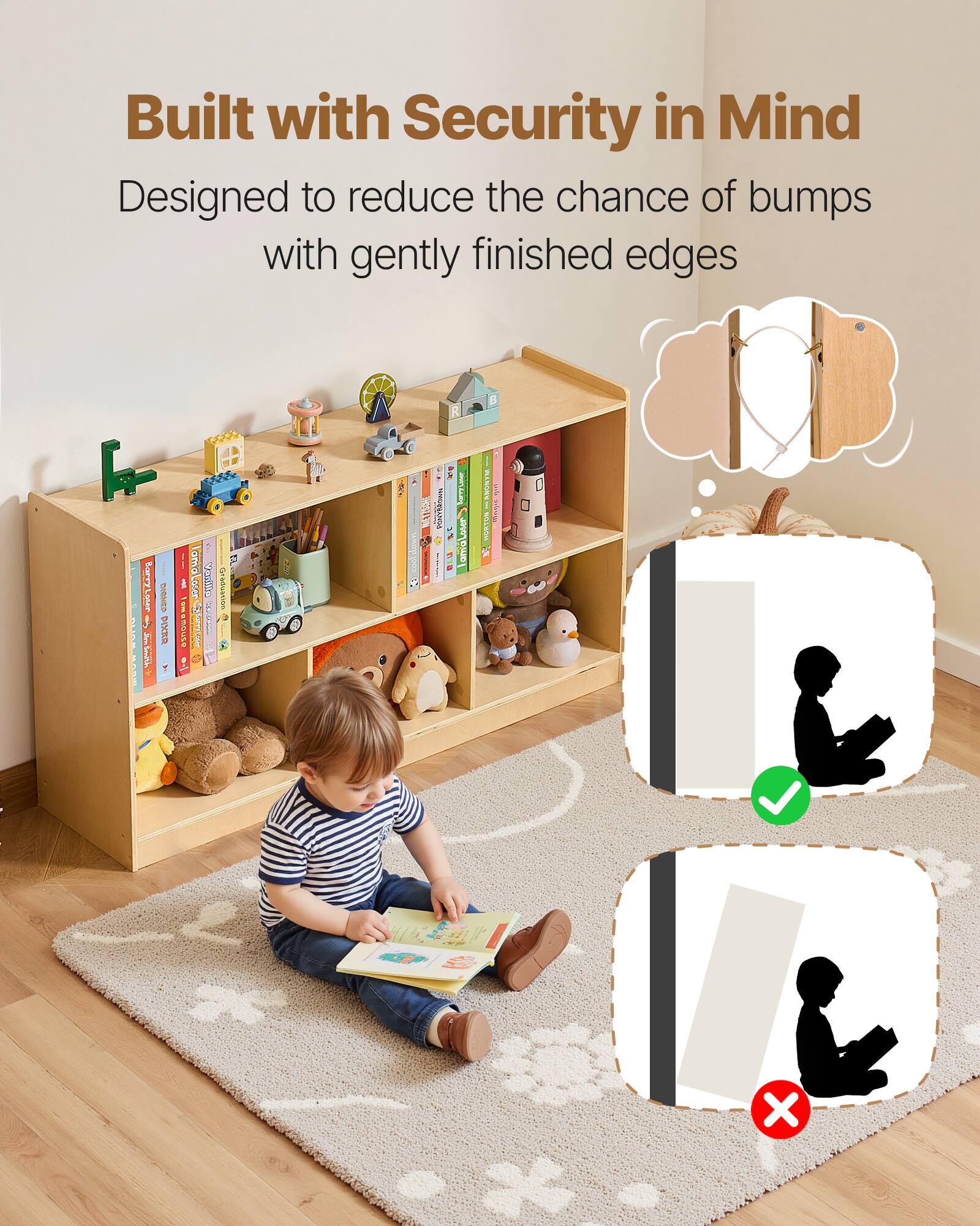Built with Security in Mind  
Designed to reduce the chance of bumps with gently finished edges