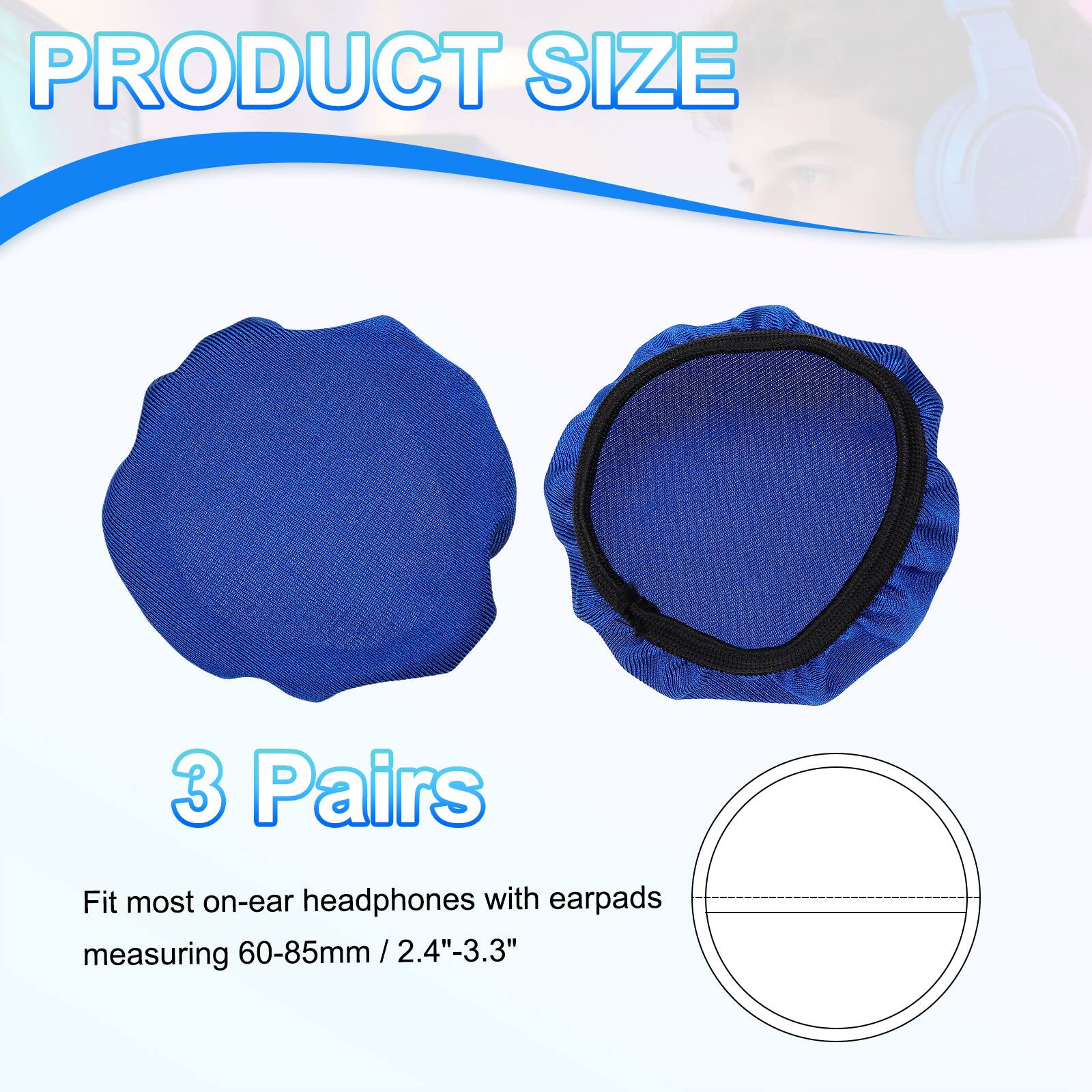 PRODUCT SIZE

3 Pairs

Fit most on-ear headphones with earpads measuring 60-85mm / 2.4"-3.3"