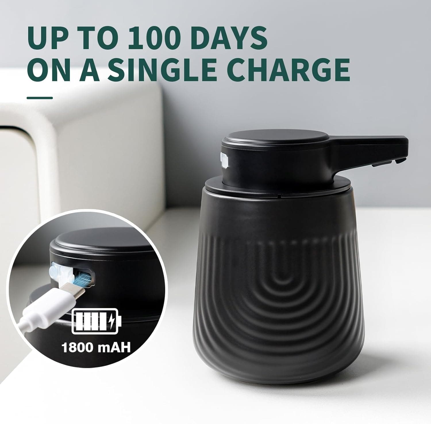 UP TO 100 DAYS ON A SINGLE CHARGE

1800 mAH