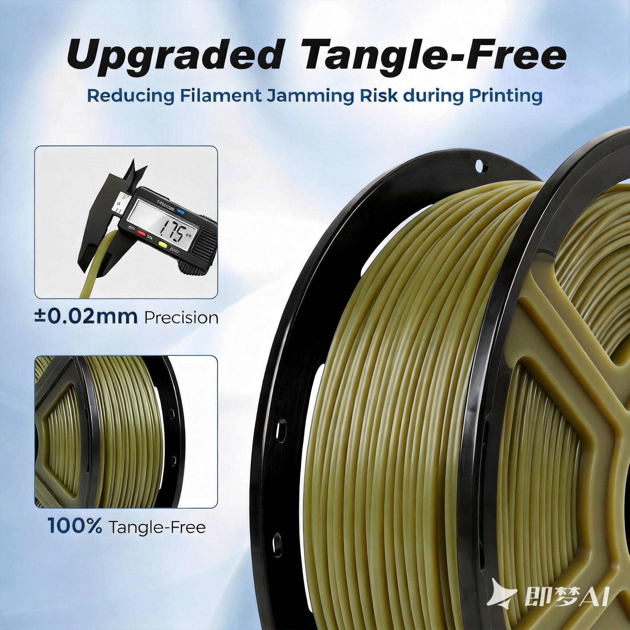 Upgraded Tangle-Free  
Reducing Filament Jamming Risk during Printing  

±0.02mm Precision  
100% Tangle-Free