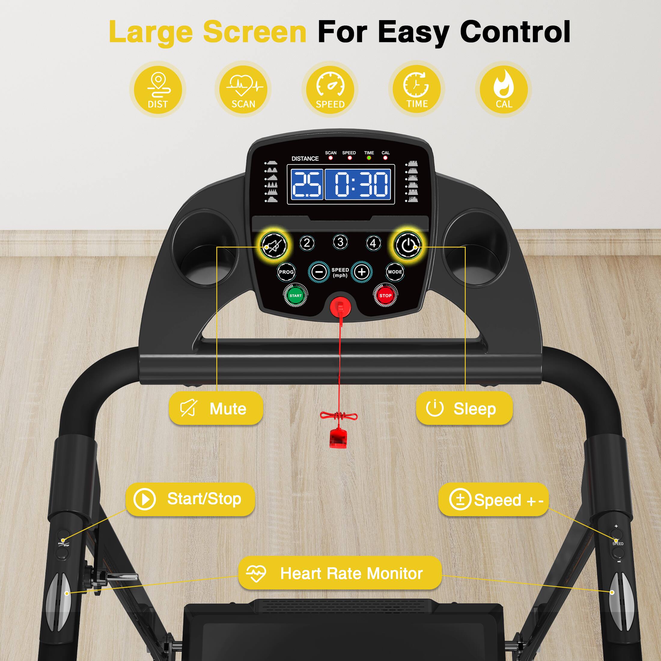 Large Screen For Easy Control

DIST SCAN SPEED TIME CAL

DISTANCE: 35.0

0:30

SPEED (mph) + -

CLANS

Mute Sleep Start/Stop + Speed +- Heart Rate Monitor