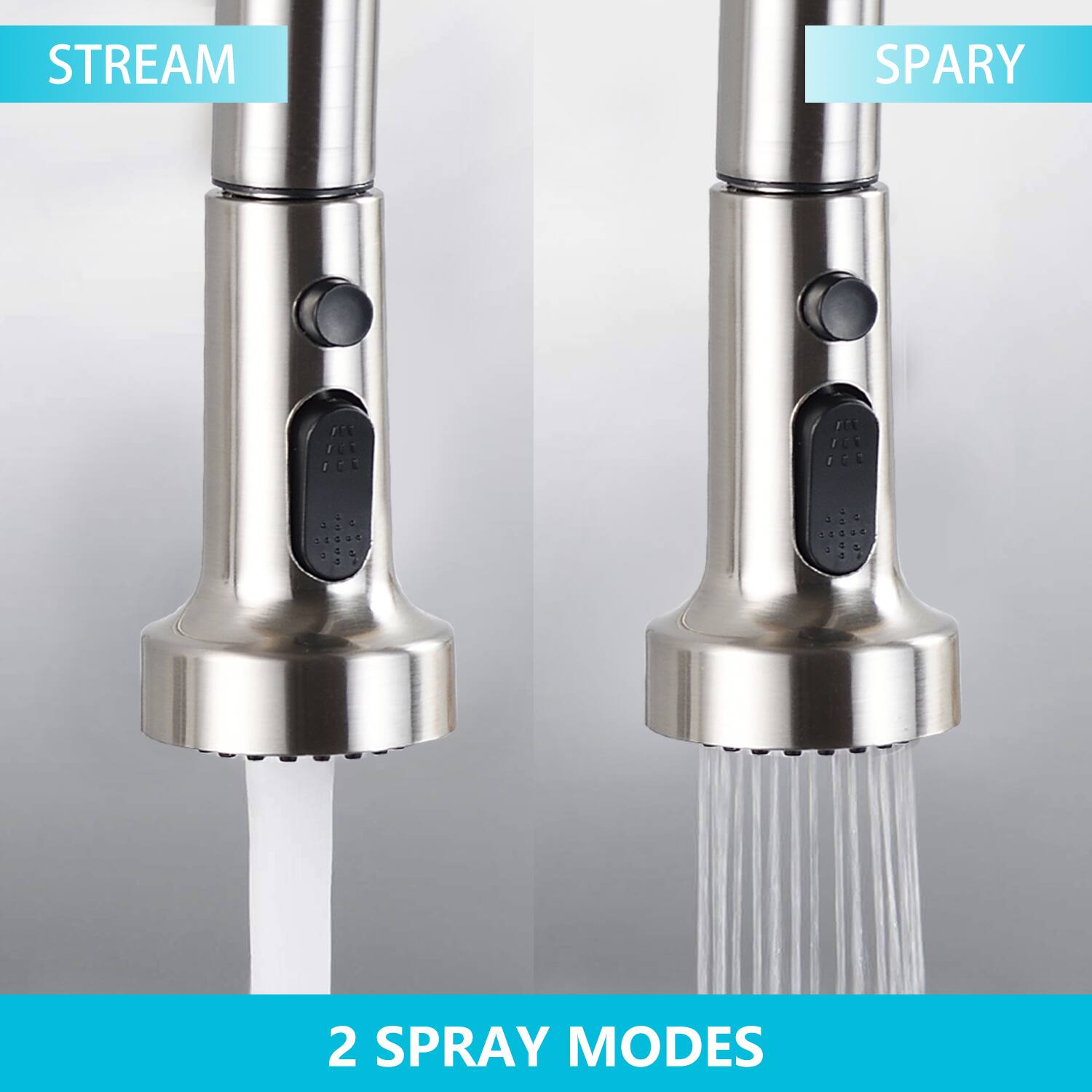 STREAM  
SPARY  

2 SPRAY MODES