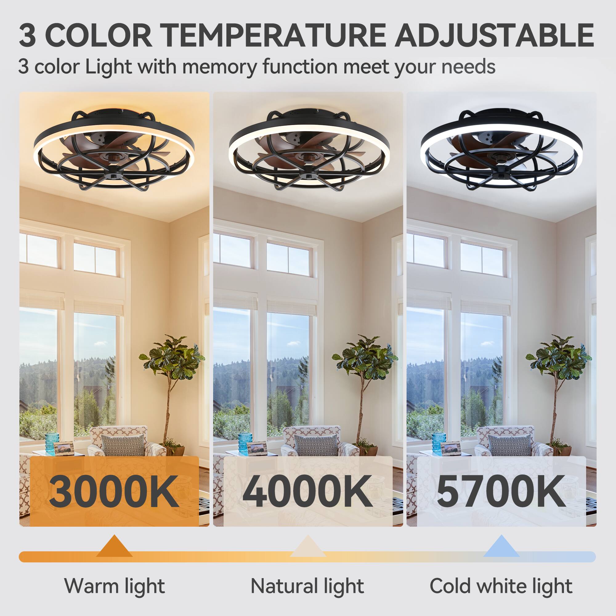 3 COLOR TEMPERATURE ADJUSTABLE
3 color Light with memory function meet your needs
3000K Warm light
4000K Natural light
5700K Cold white light