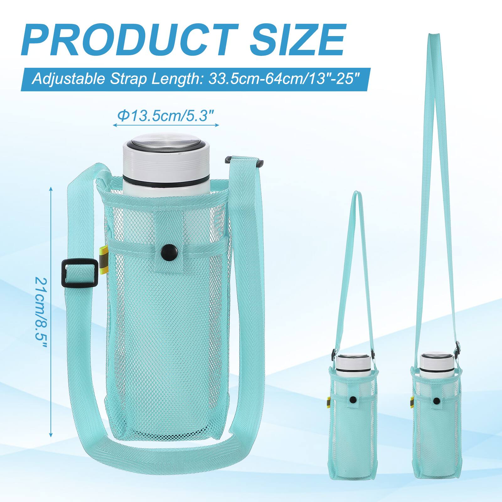 PRODUCT SIZE  
Adjustable Strap Length: 33.5cm-64cm/13"-25"  
Φ13.5cm/5.3"  
21cm/8.5"