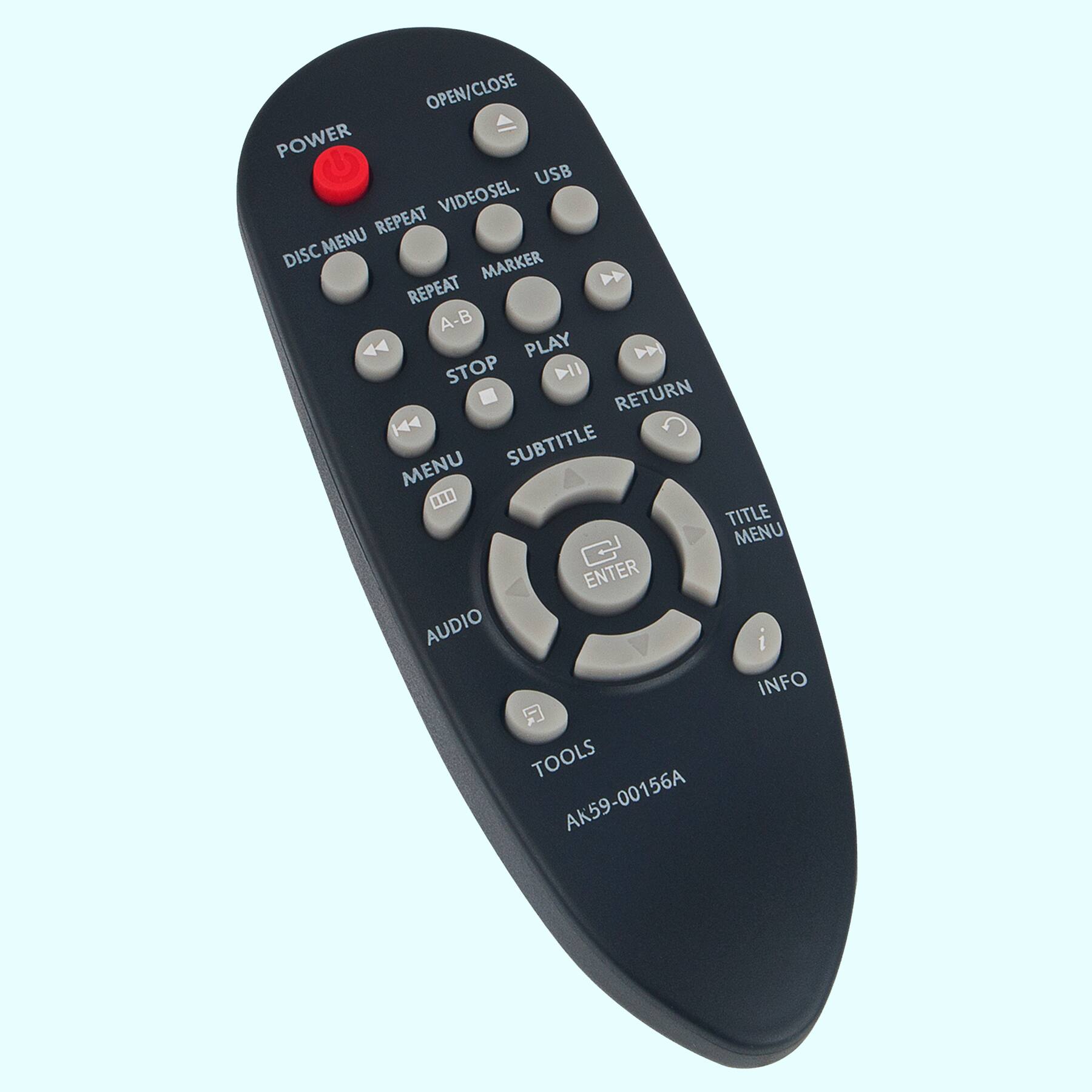 POWER  
OPEN/CLOSE  
USB  
VIDEOSEL.  
DISC MENU  
REPEAT  
MARKER  
A-B  
STOP  
PLAY  
RETURN  
SUBTITLE  
TITLE MENU  
AUDIO  
TOOLS  
INFO  
ENTER  
AK59-00156A