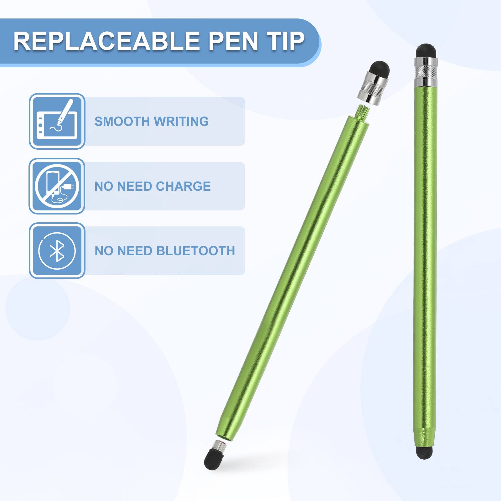 REPLACEABLE PEN TIP

- SMOOTH WRITING
- NO NEED CHARGE
- NO NEED BLUETOOTH