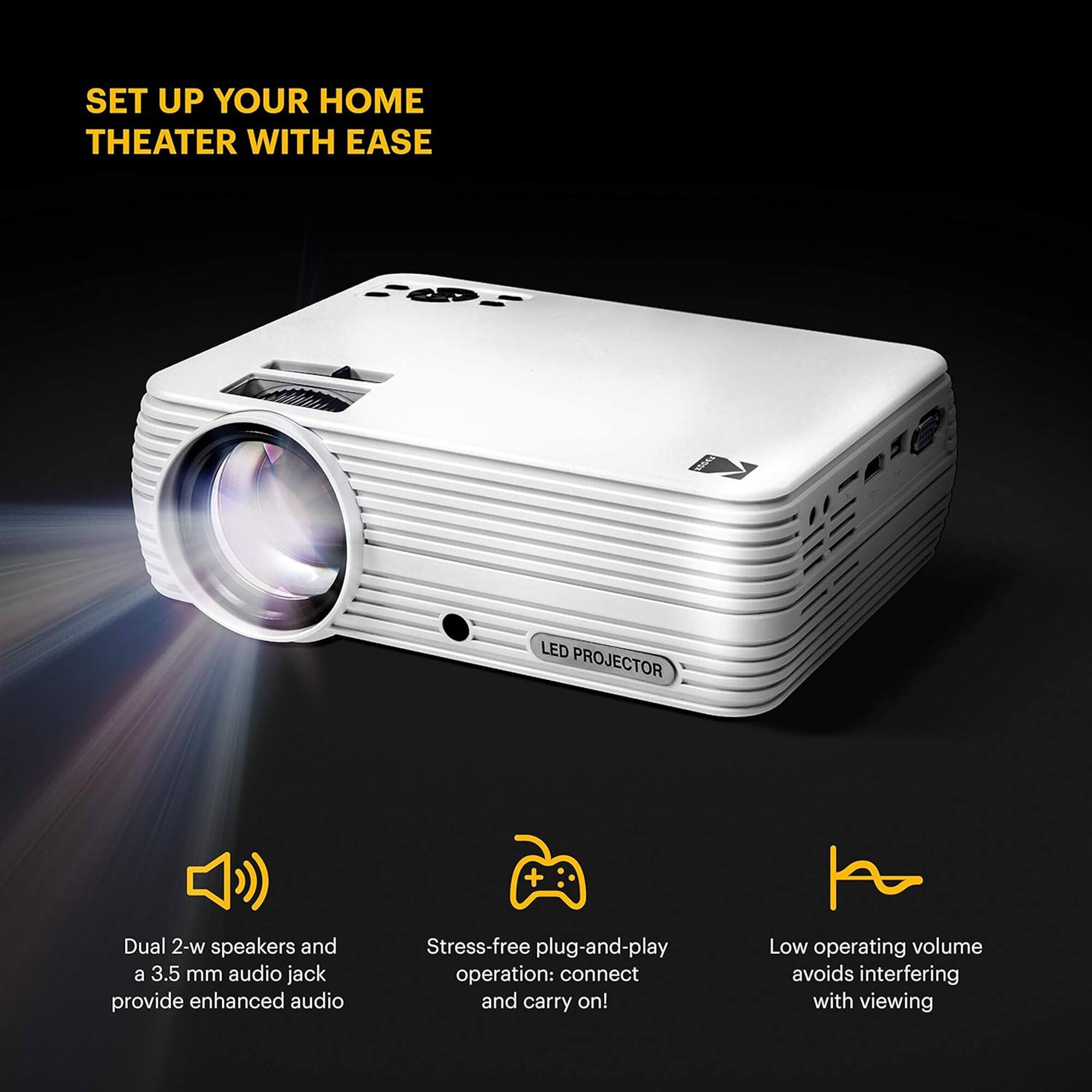 SET UP YOUR HOME THEATER WITH EASE: LED PROJECTOR

* Dual 2-w speakers and a 3.5 mm audio jack provide enhanced audio
* Stress-free plug-and-play operation: connect and carry on!
* Low operating volume avoids interfering with viewing