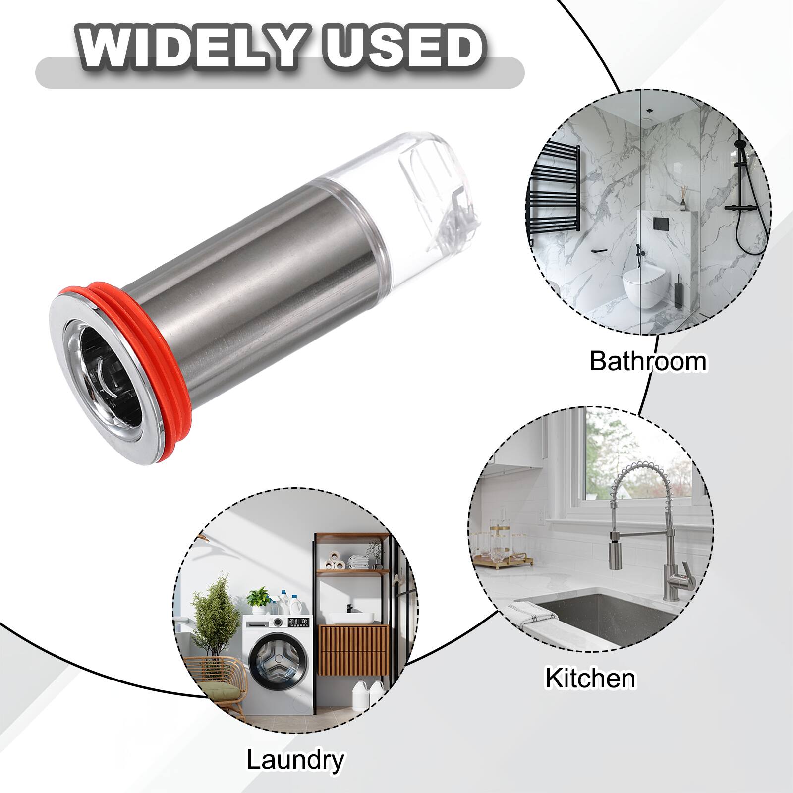 WIDELY USED

- Bathroom
- Kitchen
- Laundry