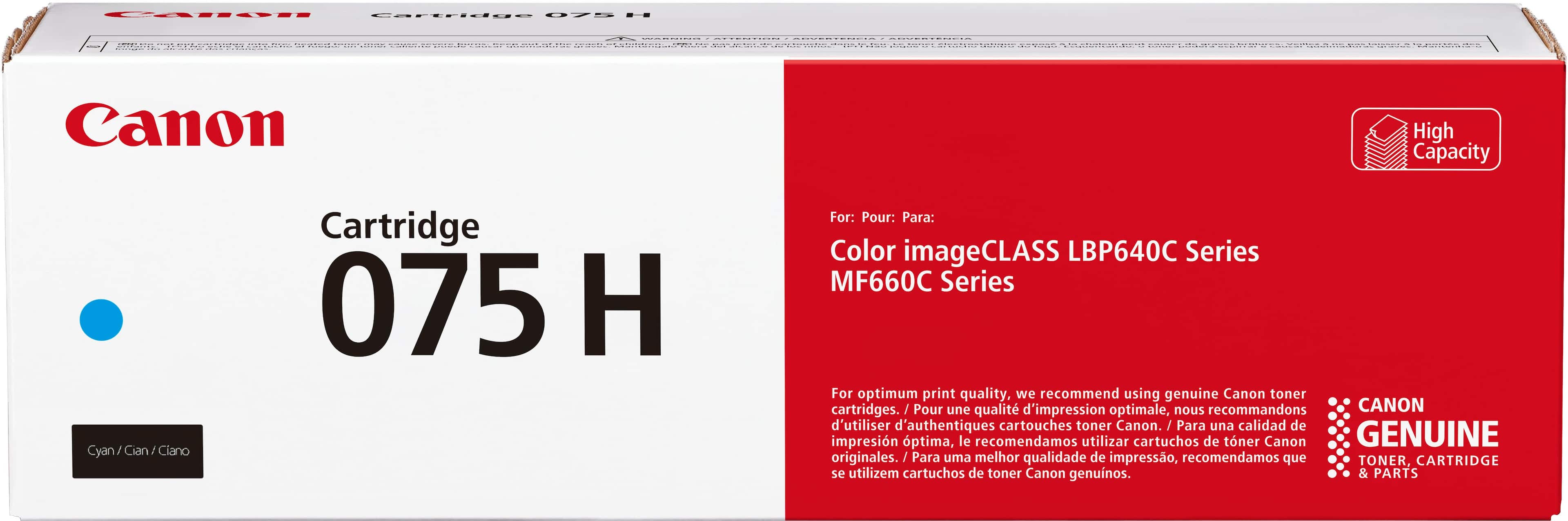 Cannon
Cartridge 075 H
Cyan / Cian / Ciano
For: Pour: Para:
Color imageCLASS LBP640C Series
MF660C Series
For optimum print quality, we recommend using genuine Canon toner cartridges. / Pour une qualité d'impression optimale, nous recommandons d'utiliser des cartouches toner Canon authentiques. / Para una calidad de impresión óptima, le recomendamos utilizar cartuchos de toner Canon genuinos. / Para uma melhor qualidade de impressão, recomendamos que se utilizem cartuchos de toner Canon genuinos.
CANON
GENUINE
TONER, CARTRIDGE & PARTS
High Capacity