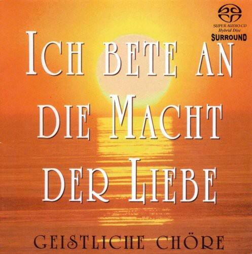 SUPER AUDIO CD Hybrid  
Dise SURROUND  
ICH BETE AN DIE MACHT DER LIEBE  
GEISTLICHE CHÖRE