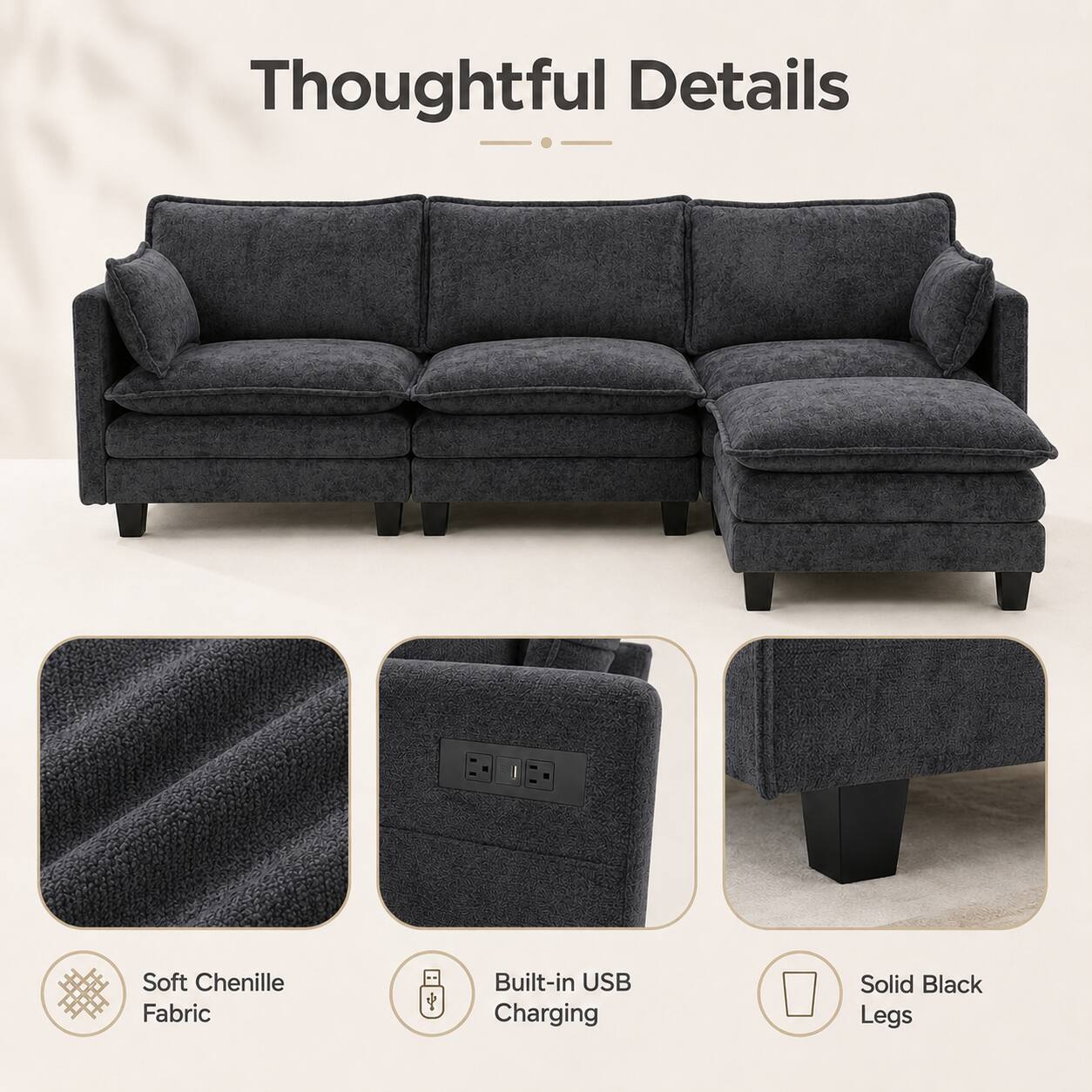 Thoughtful Details

- Soft Chenille Fabric
- Built-in USB Charging
- Solid Black Legs