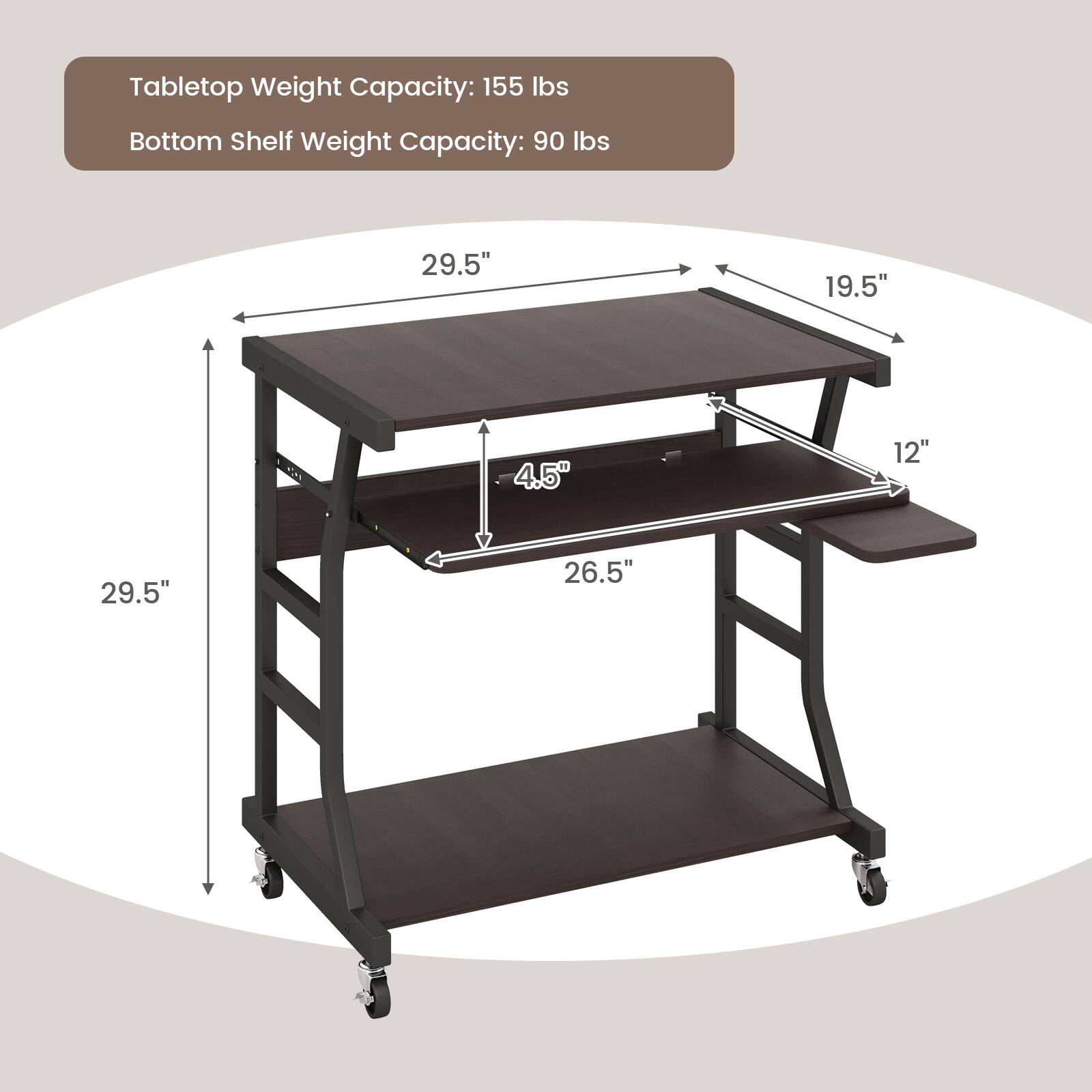 Tabletop Weight Capacity: 155 lbs  
Bottom Shelf Weight Capacity: 90 lbs  

29.5" x 19.5" x 4.5"  
12" x 29.5" x 26.5"