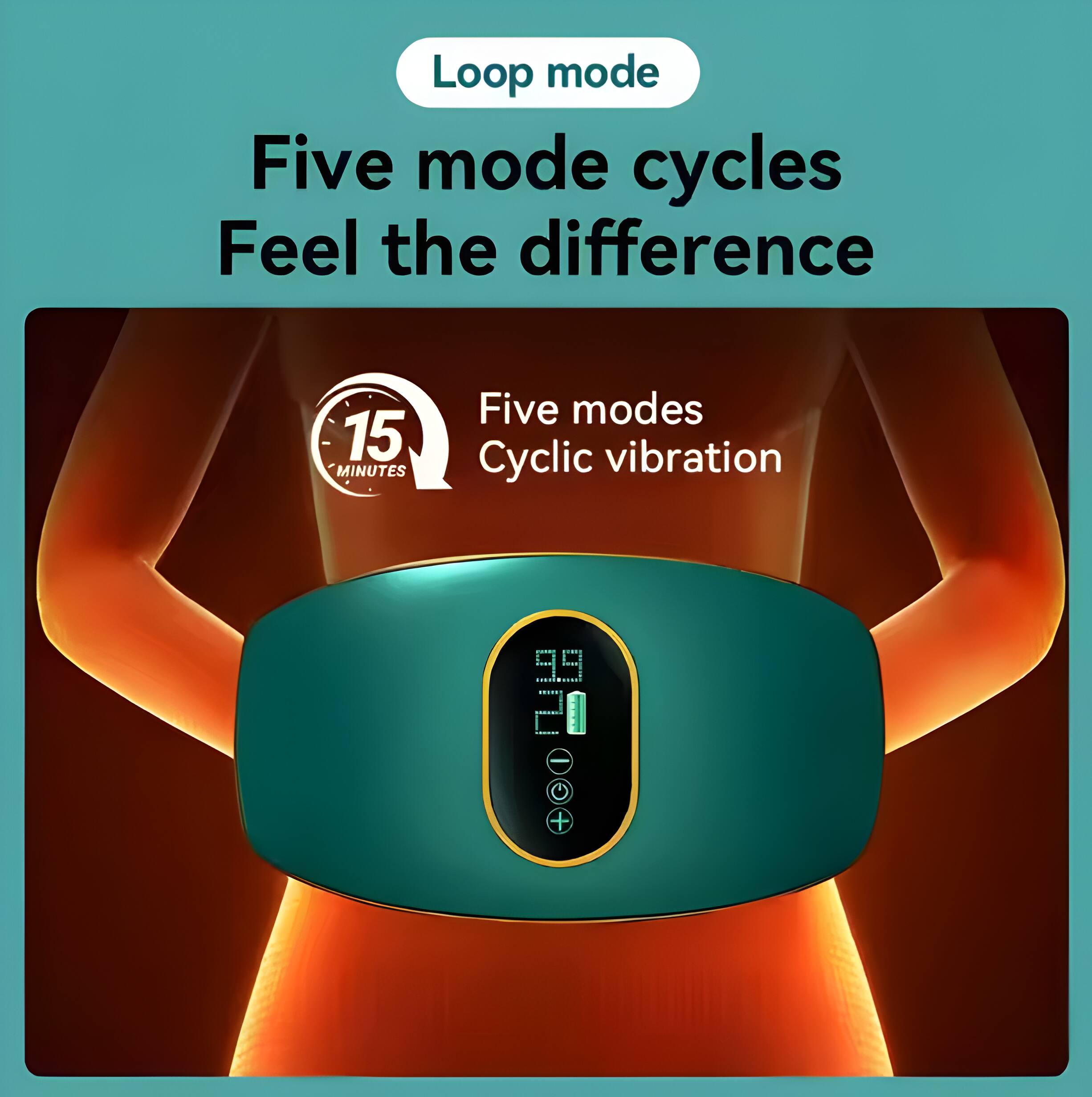 Loop mode  
Five mode cycles  
Feel the difference  

Five modes  
Cyclic vibration  

15 MINUTES