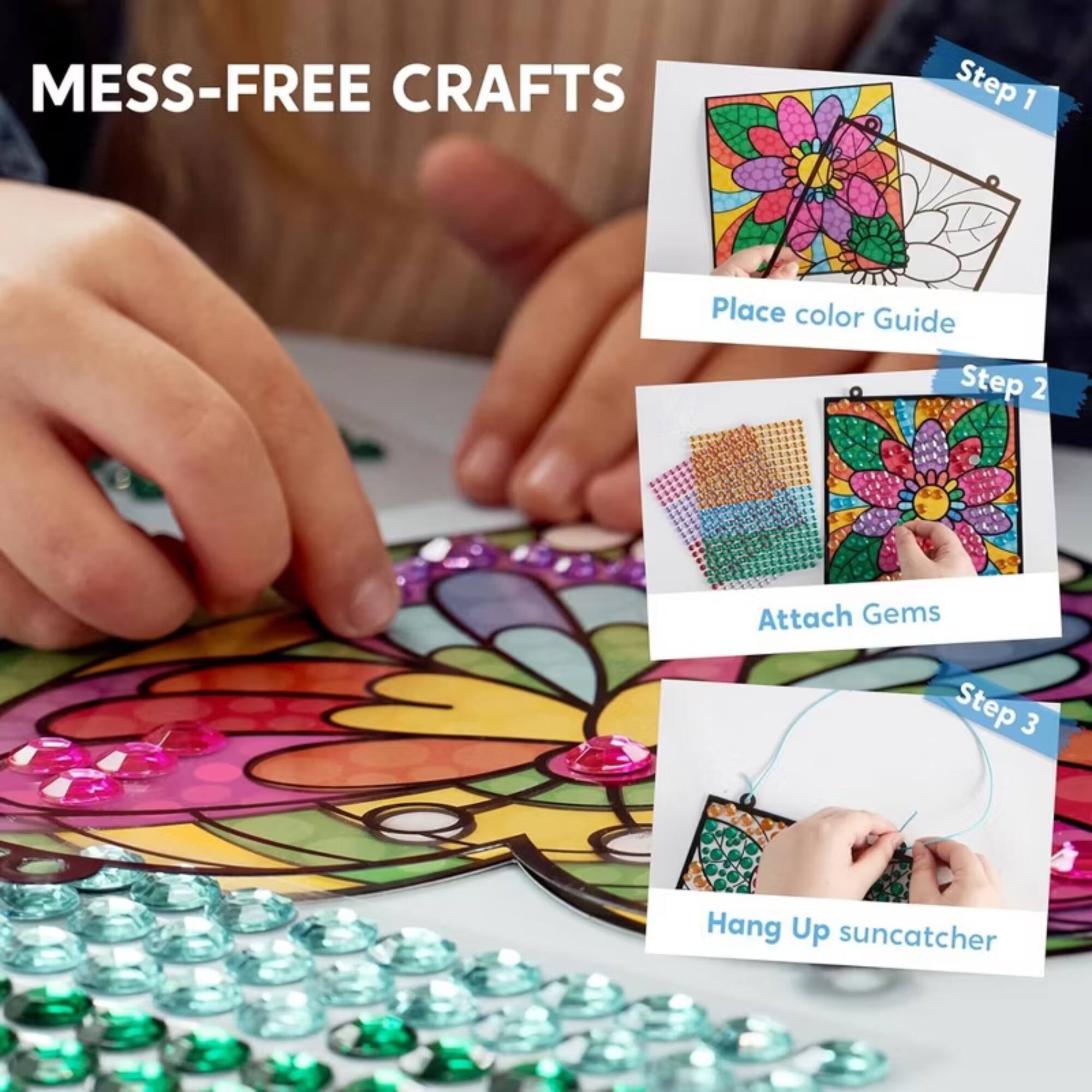 MESS-FREE CRAFTS

Step 1: Place color Guide

Step 2: Attach Gems

Step 3: Hang Up suncatcher