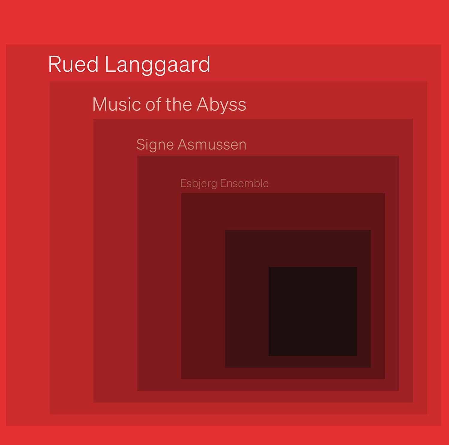 Rued Langgaard  
Music of the Abyss  
Signe Asmussen  
Esbjerg Ensemble