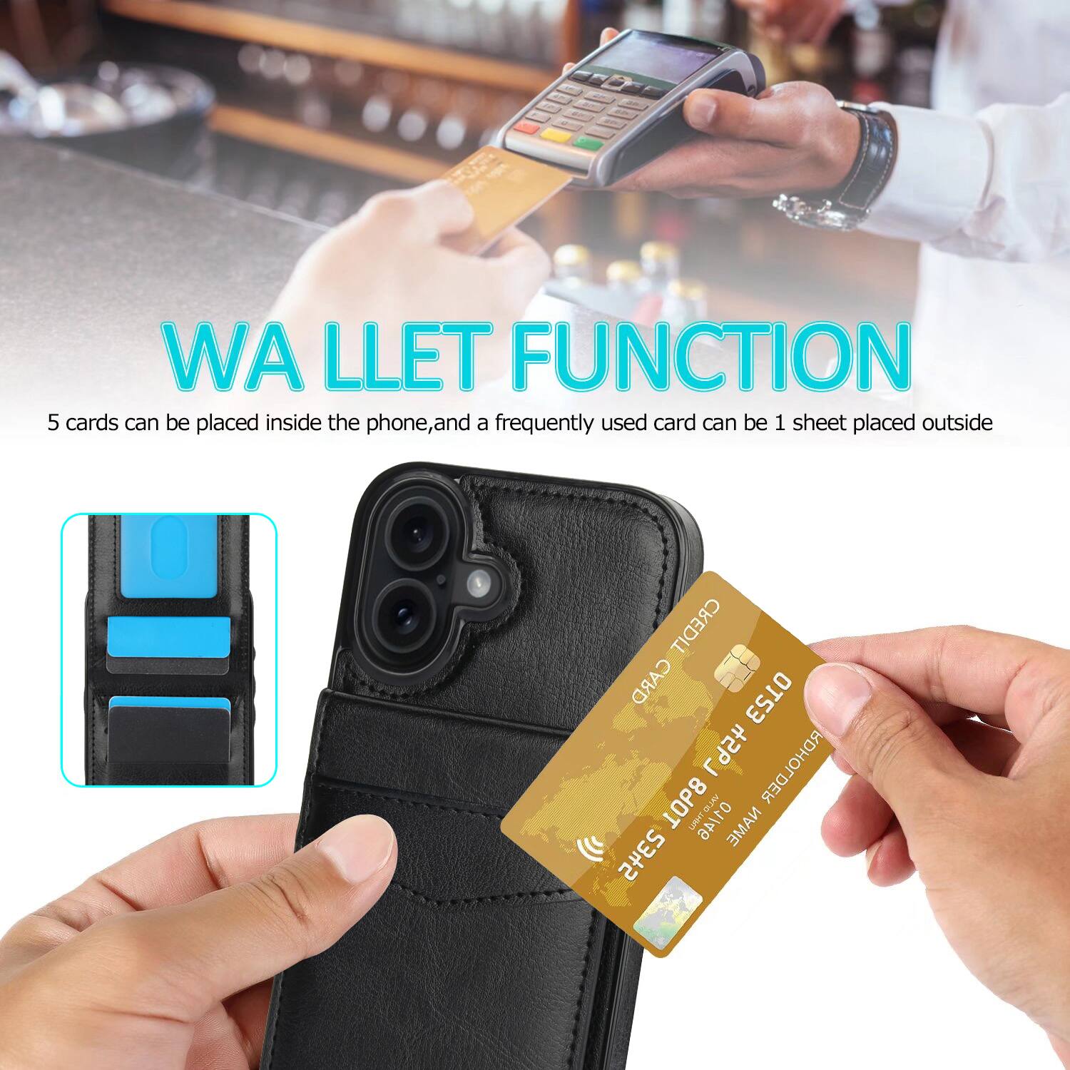 WA LLET FUNCTION  
5 cards can be placed inside the phone, and a frequently used card can be 1 sheet placed outside  
CREDIT CARD HOLDER  
Asm LAHT ANTID NAME 2345