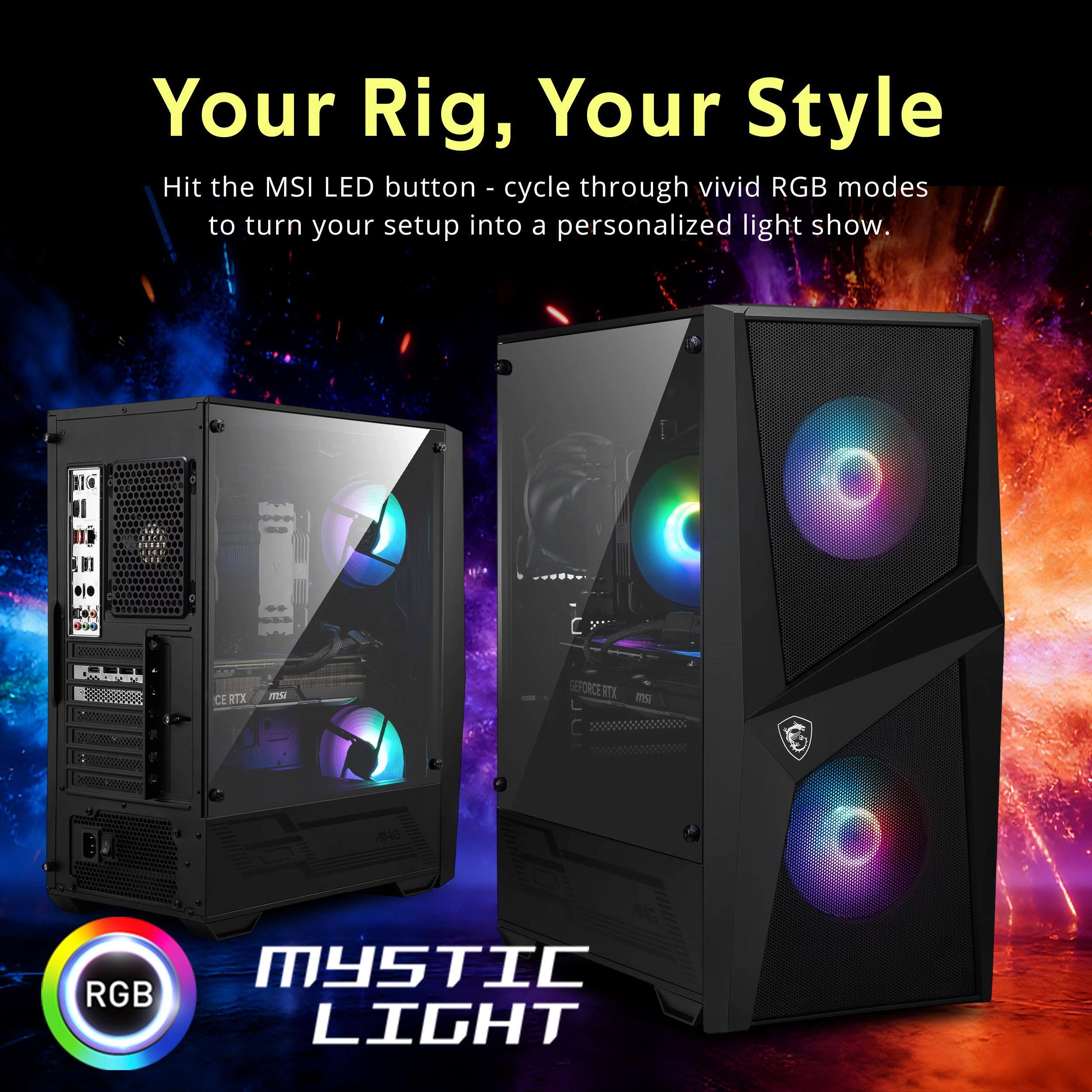Your Rig, Your Style  
Hit the MSI LED button - cycle through vivid RGB modes to turn your setup into a personalized light show.  

CE RTX  
(195)  
GEFORCE RTX 0051  
AMG  
MYSTIC RGB LIGHT
