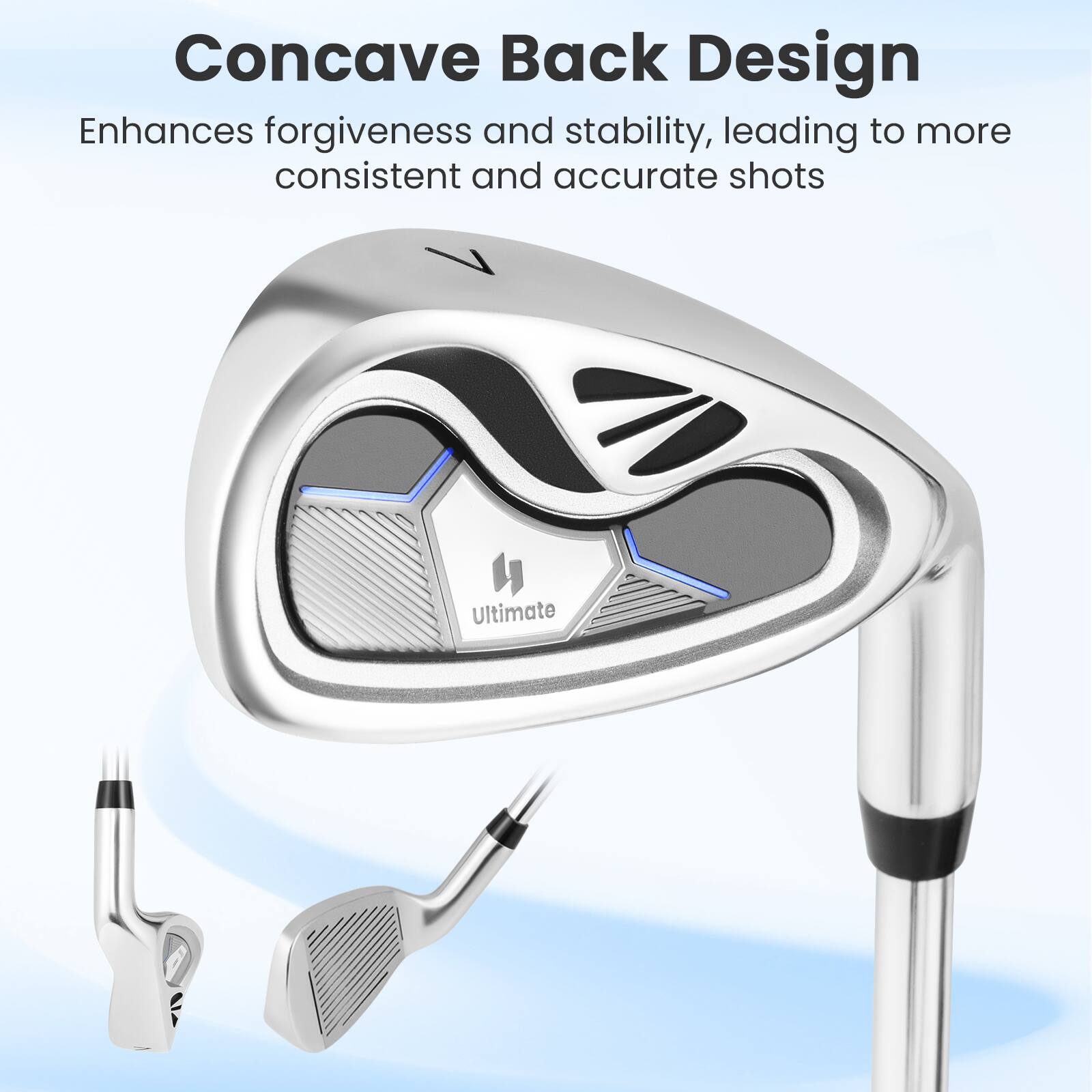 Concave Back Design  
Enhances forgiveness and stability, leading to more consistent and accurate shots