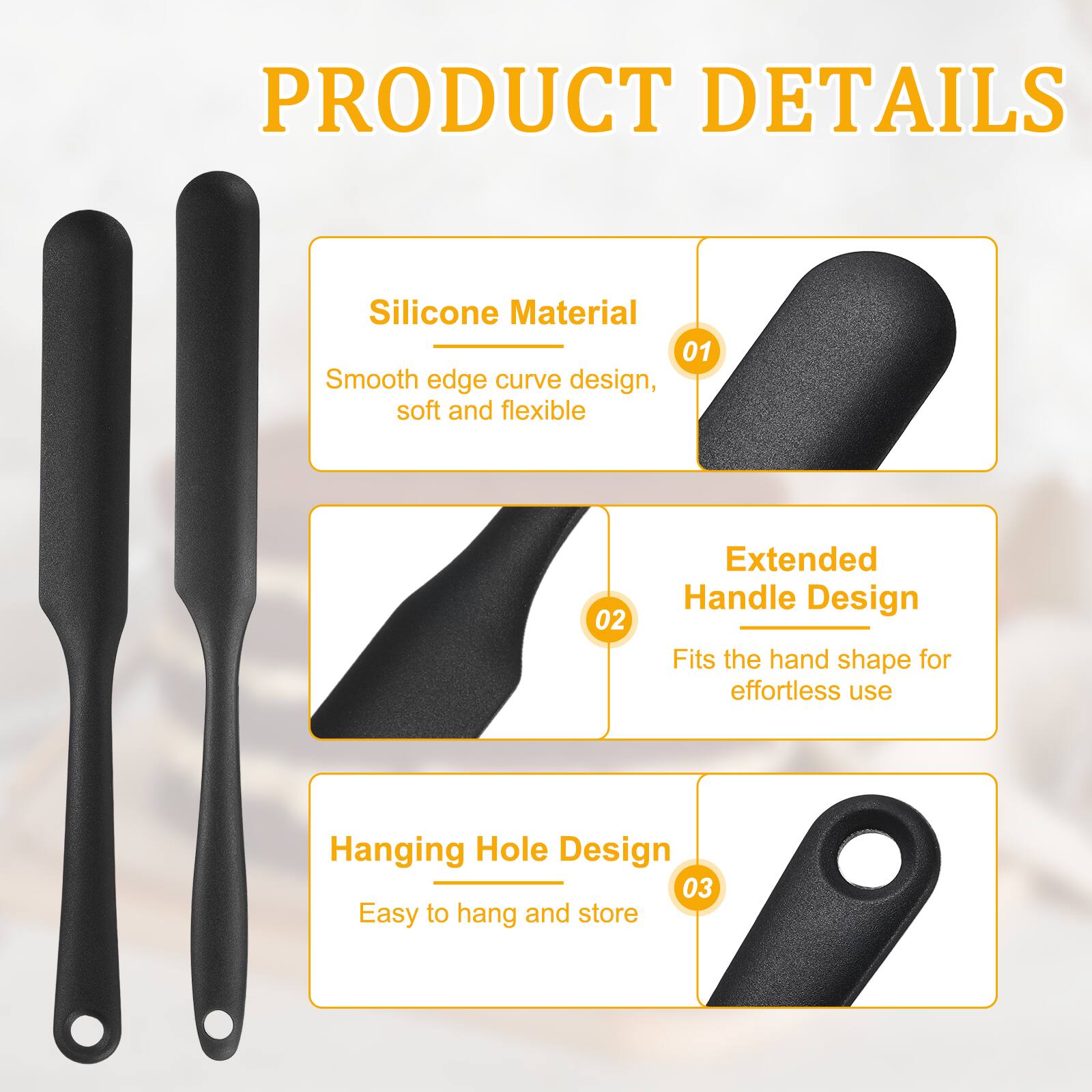PRODUCT DETAILS

1. Silicone Material
   - Smooth edge curve design, soft and flexible

2. Extended Handle Design
   - Fits the hand shape for effortless use

3. Hanging Hole Design
   - Easy to hang and store