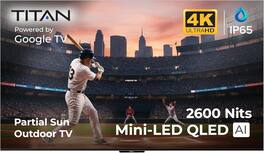 Titan - G200 Mini-LED 55 Inch Partial Sun Smart Outdoor TV,IP65Weatherproof,4K HD Google AI OS,2600Nits,DolbyVision-Atmos