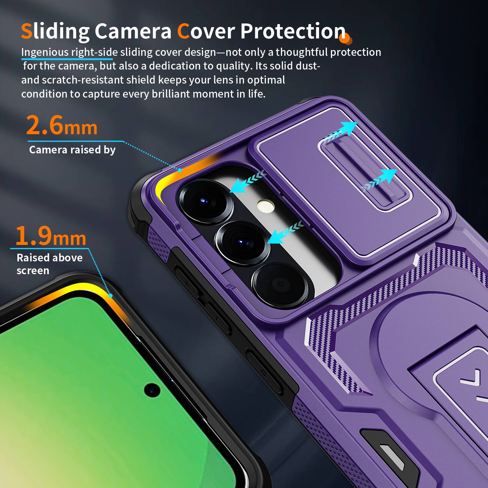 Sliding Camera Cover Protection

Ingenious right-side sliding cover design—not only a thoughtful protection for the camera, but also a dedication to quality. Its solid dust- and scratch-resistant shield keeps your lens in optimal condition to capture every brilliant moment in life.

2.6mm Camera raised by 1.9mm Raised above screen