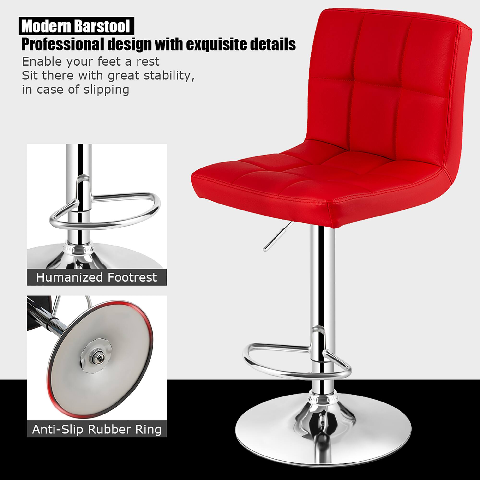 Modern Barstool  
Professional design with exquisite details  
Enable your feet a rest  
Sit there with great stability, in case of slipping  

Humanized Footrest  
Anti-Slip Rubber Ring